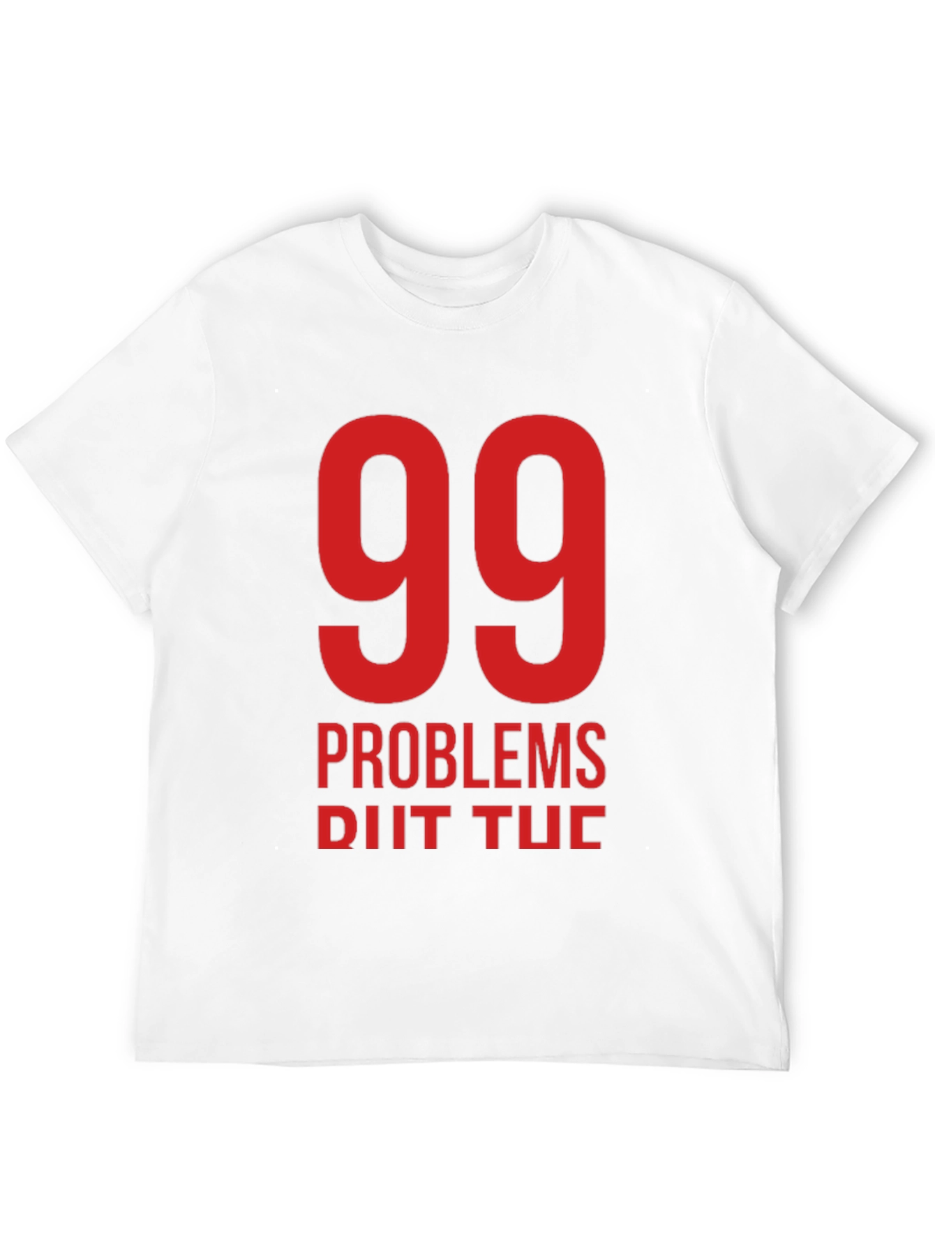 99 Problems T-Shirt - Black Crew Neck Tee