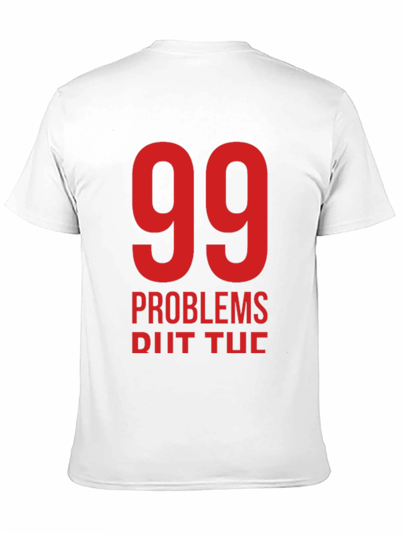 99 Problems T-Shirt - Black Crew Neck Tee