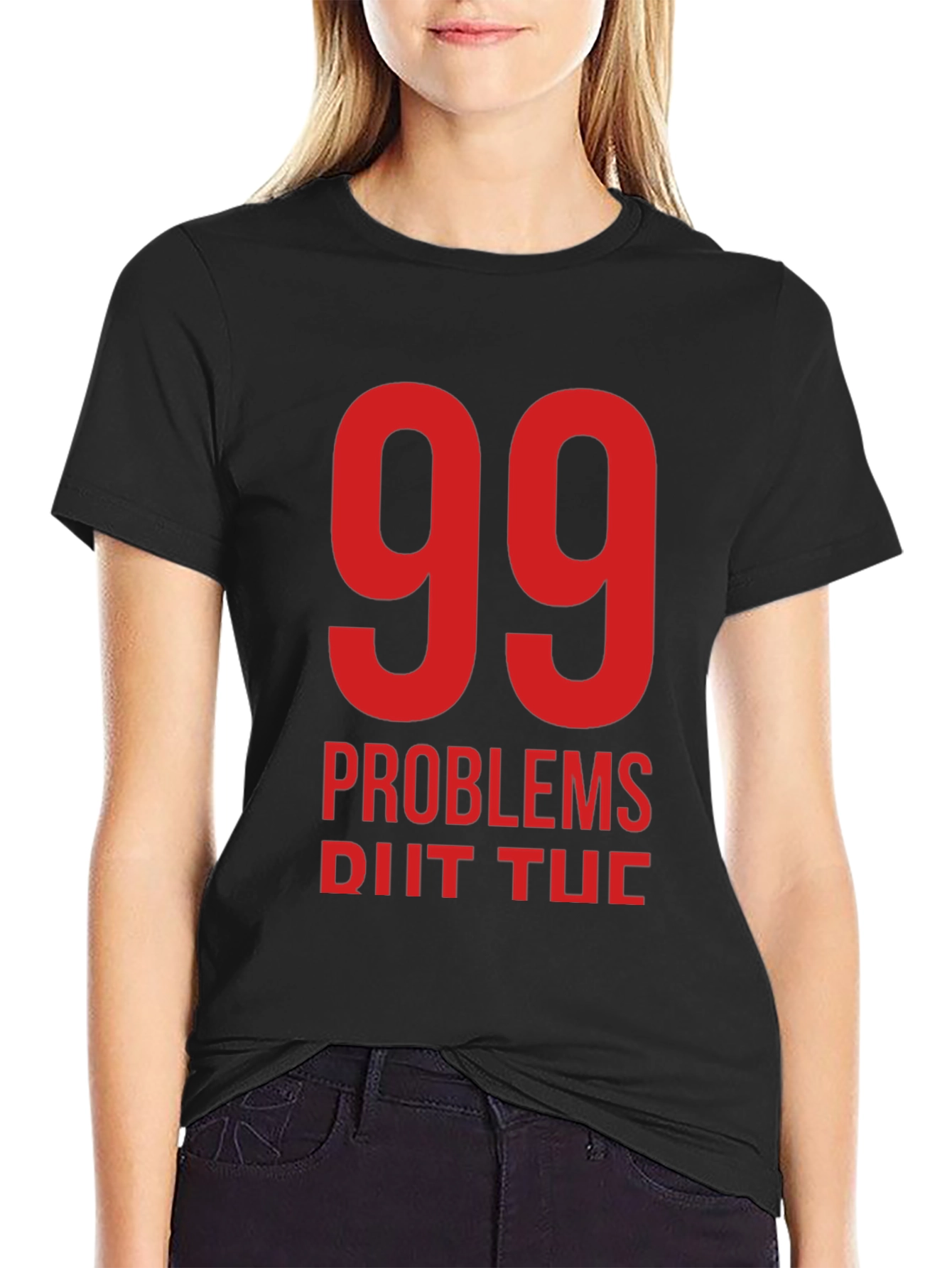99 Problems T-Shirt - Black Crew Neck Tee