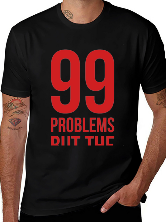 99 Problems T-Shirt - Black Crew Neck Tee