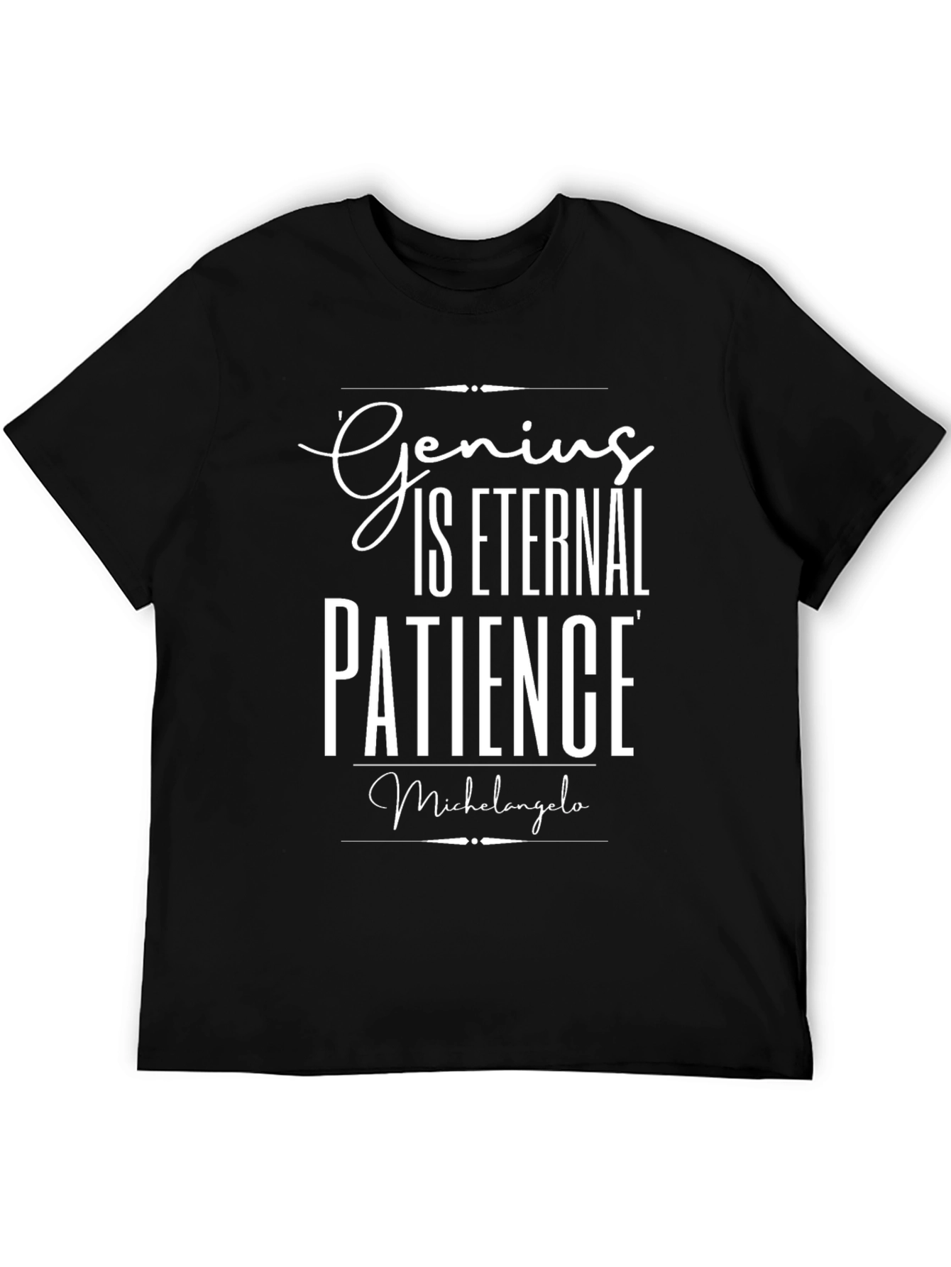 Genius is Eternal Patience T-Shirt - Michelangelo Quote