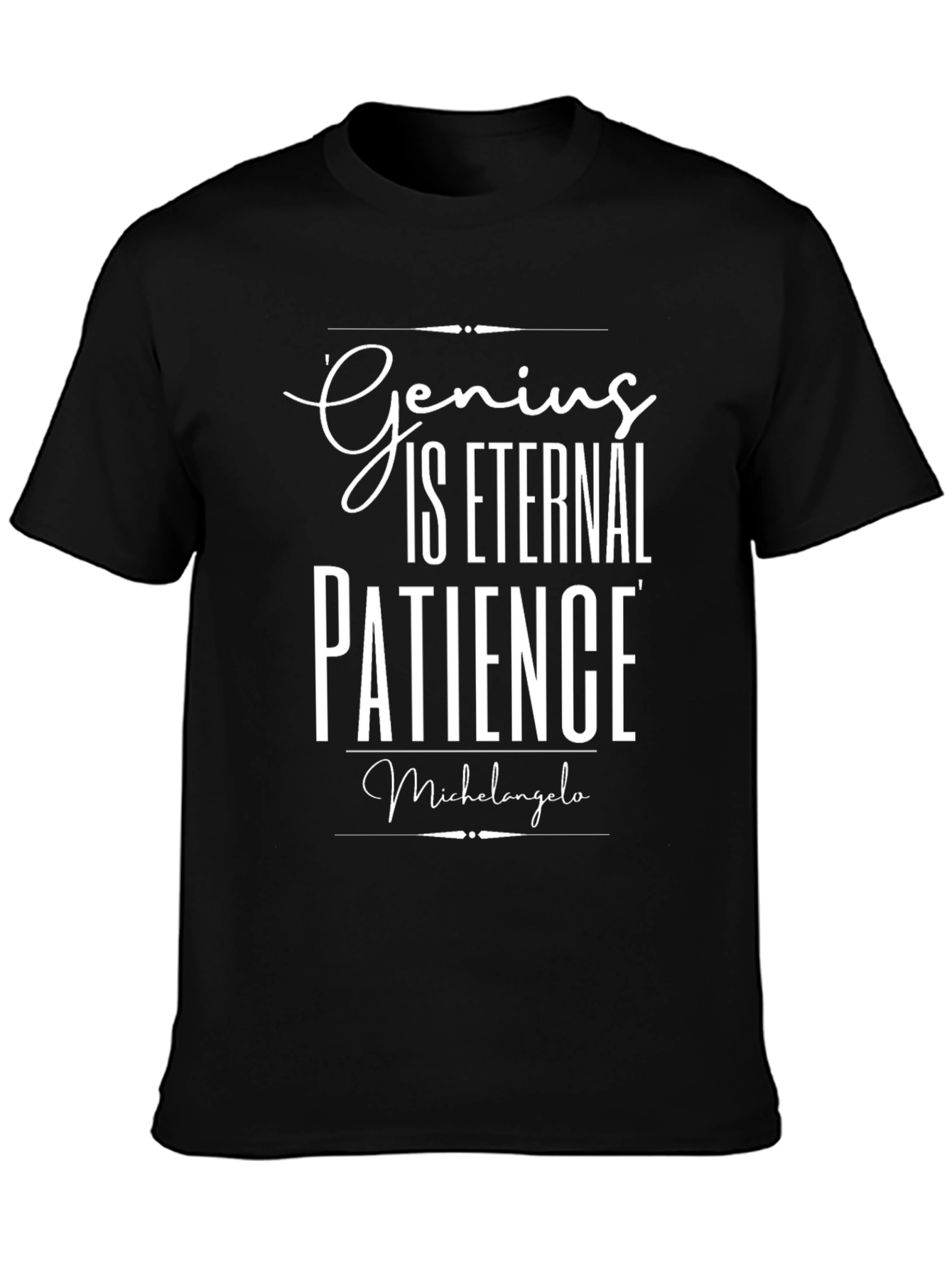 Genius is Eternal Patience T-Shirt - Michelangelo Quote