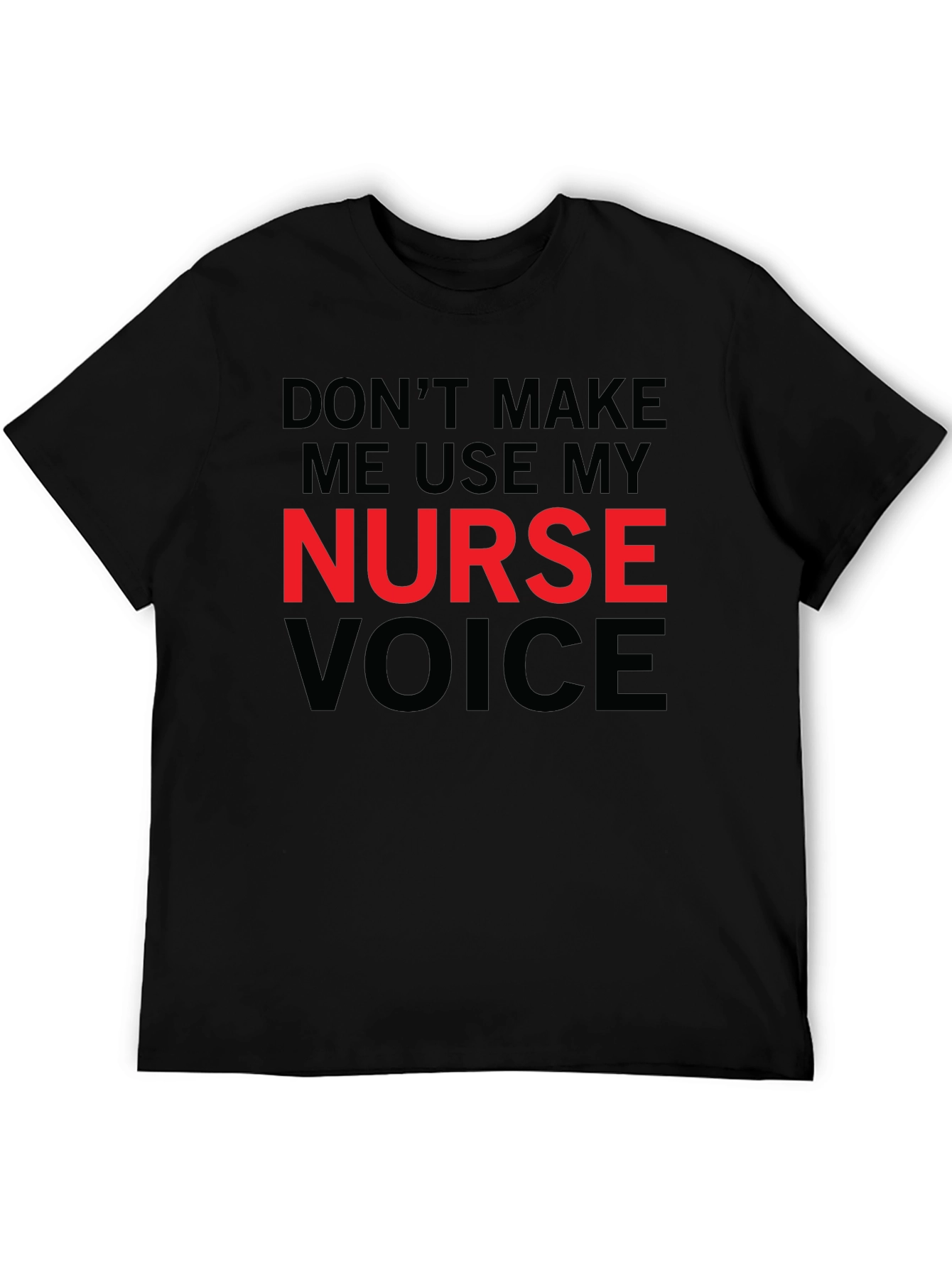 Nurse Voice T-Shirt - Funny Nursing Tee