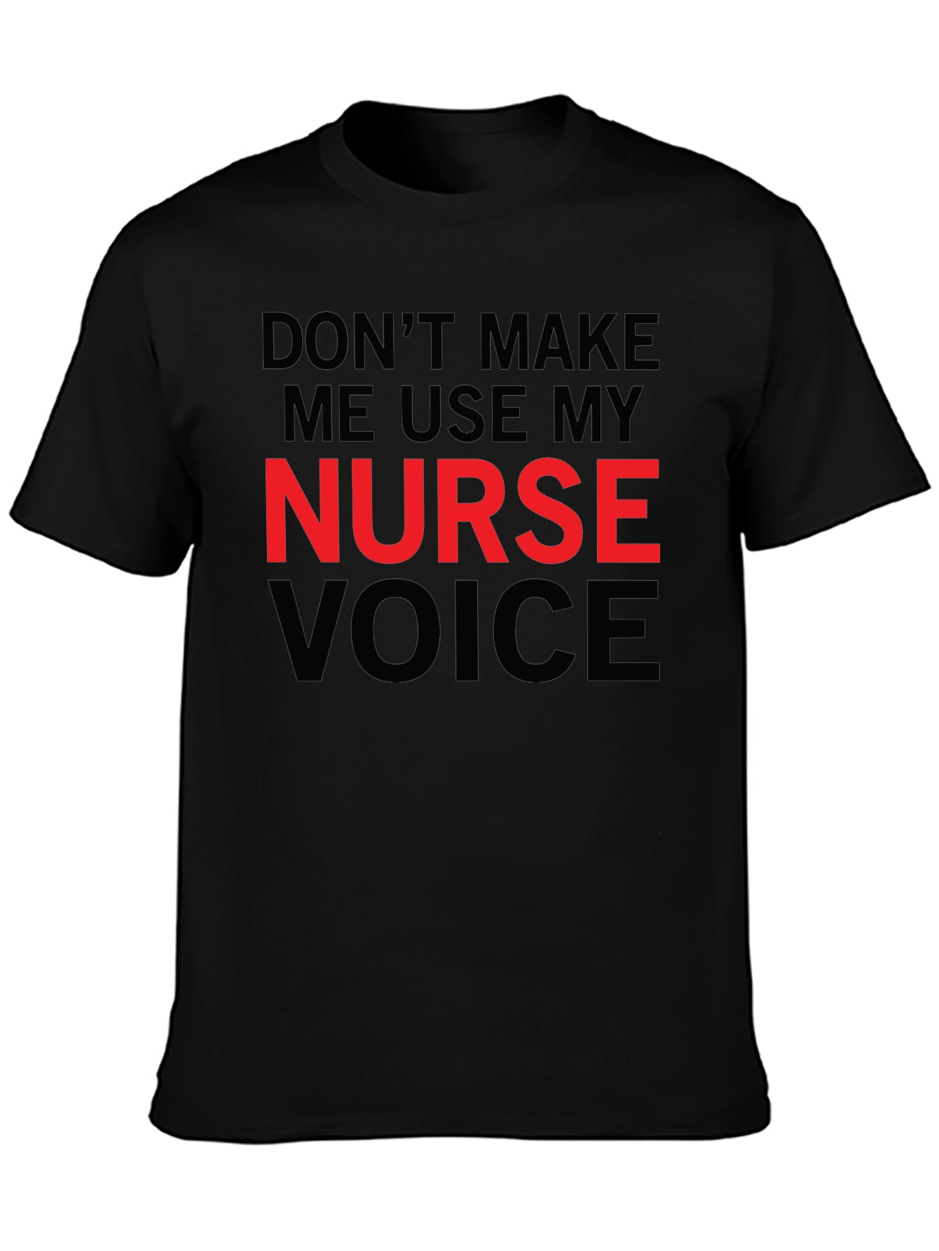 Nurse Voice T-Shirt - Funny Nursing Tee