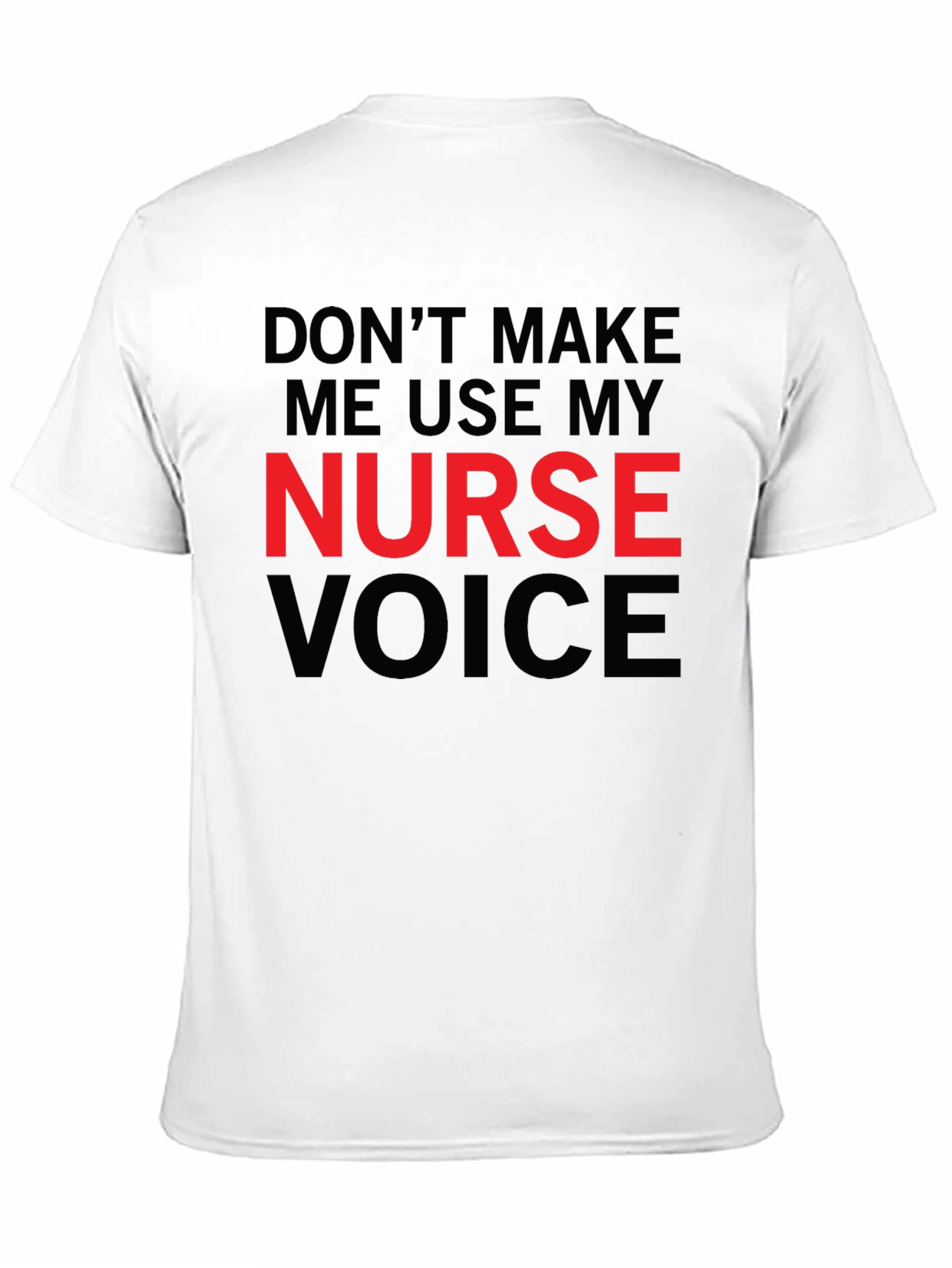 Nurse Voice T-Shirt - Funny Nursing Tee