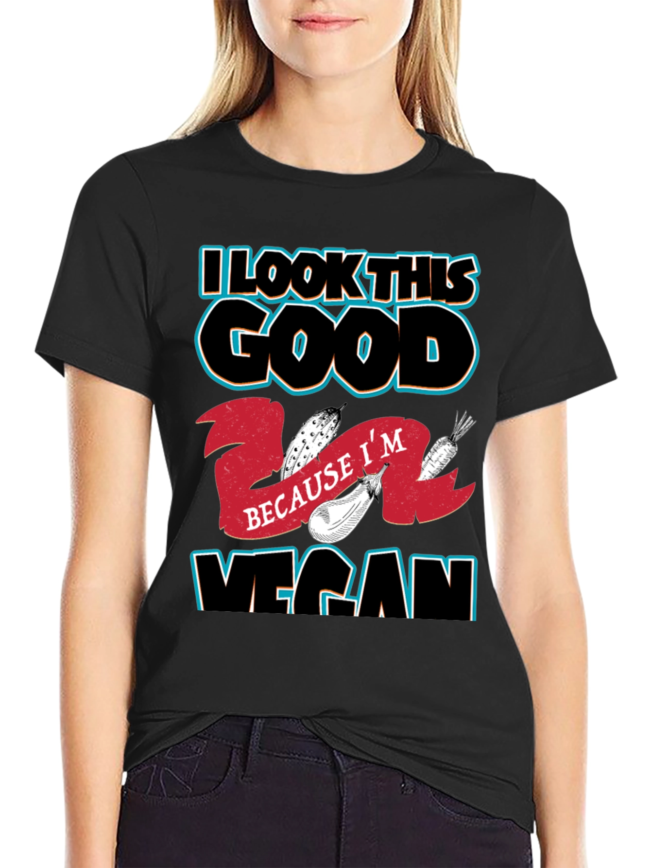 I Look This Good Because Im Vegan T-Shirt