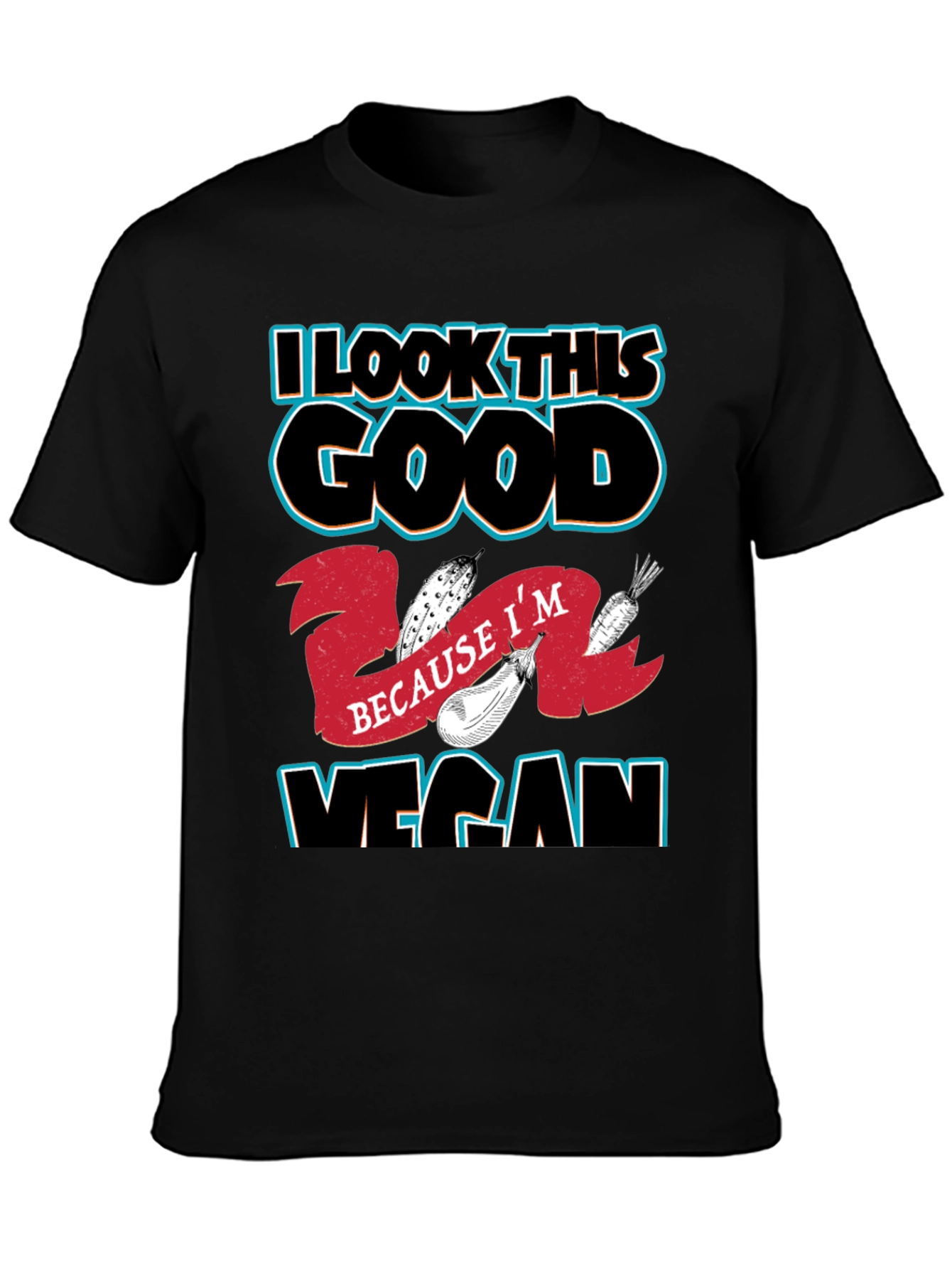 I Look This Good Because Im Vegan T-Shirt