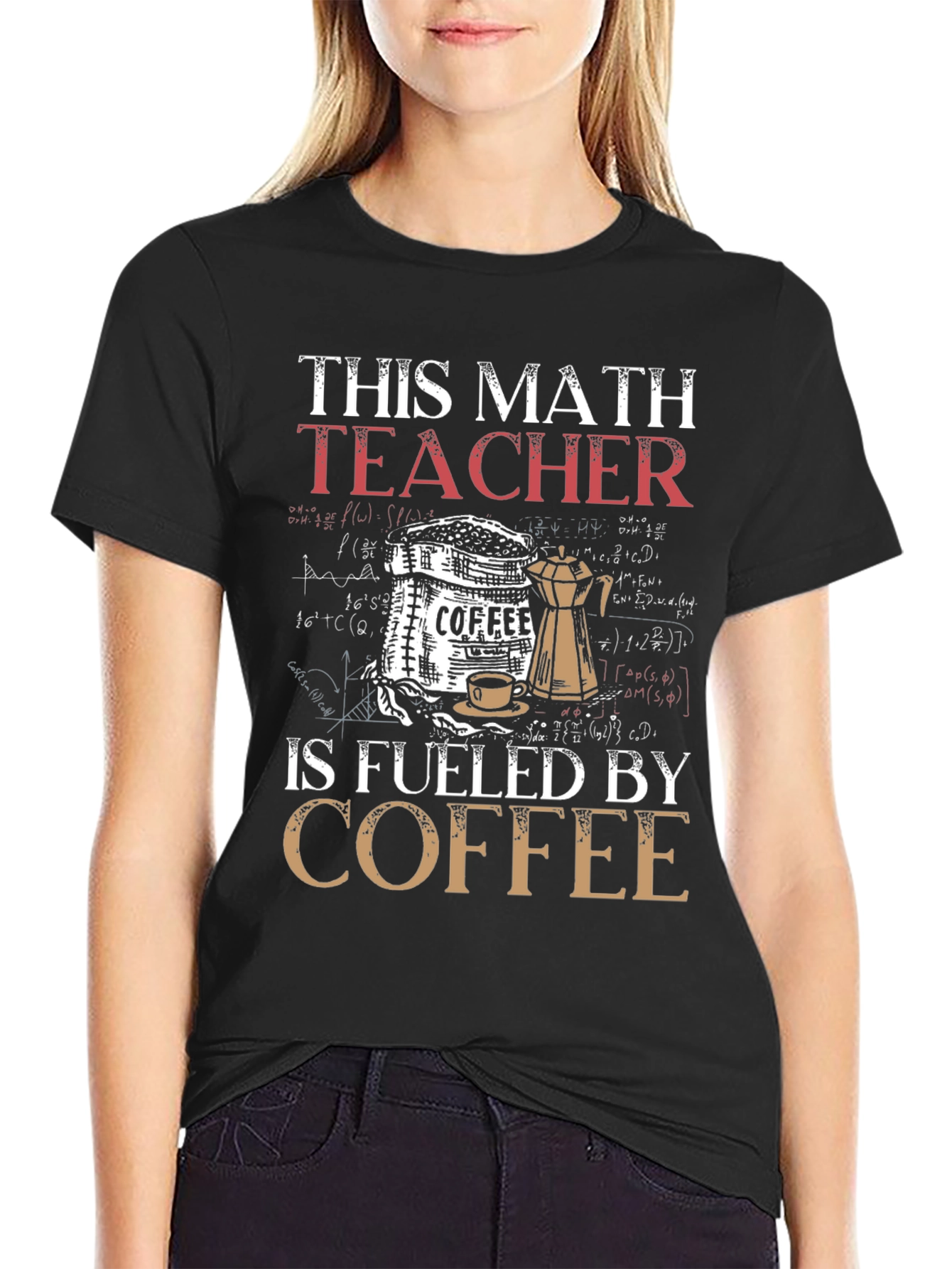 This Math Teacher is Fueled by Coffee T-Shirt