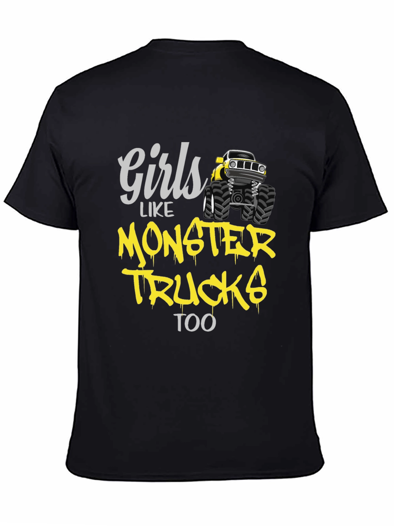 Girls Like Monster Trucks Too T-Shirt