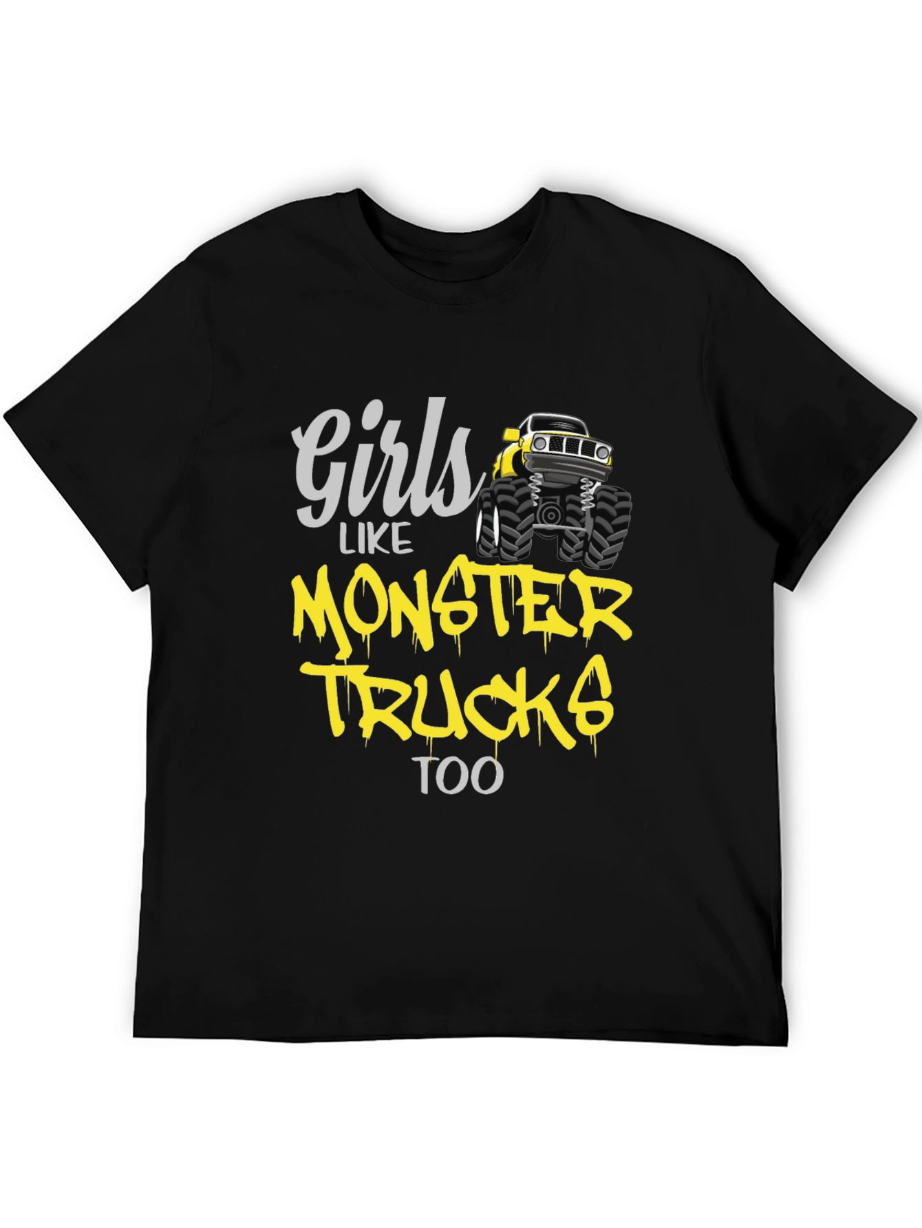 Girls Like Monster Trucks Too T-Shirt