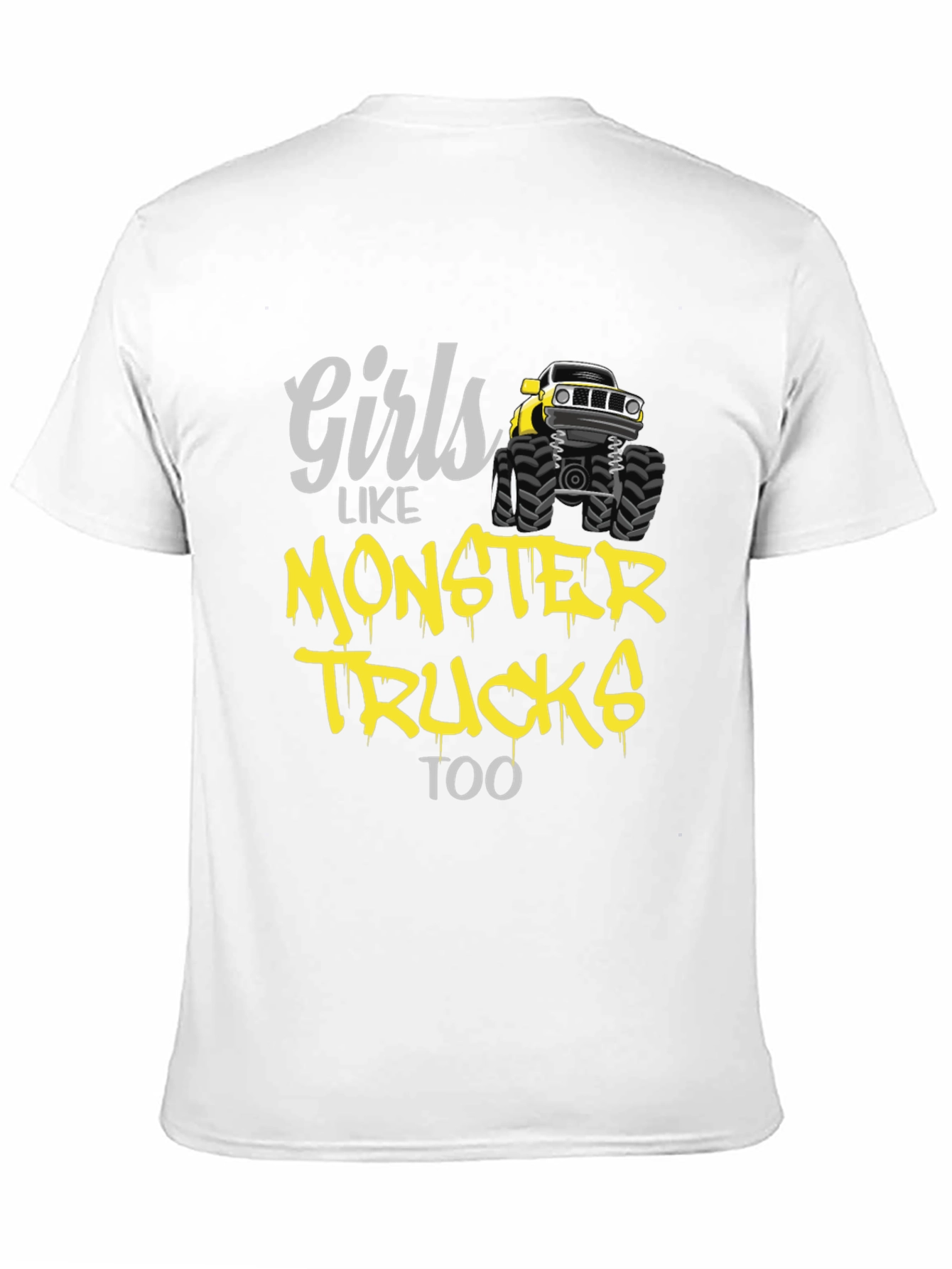 Girls Like Monster Trucks Too T-Shirt