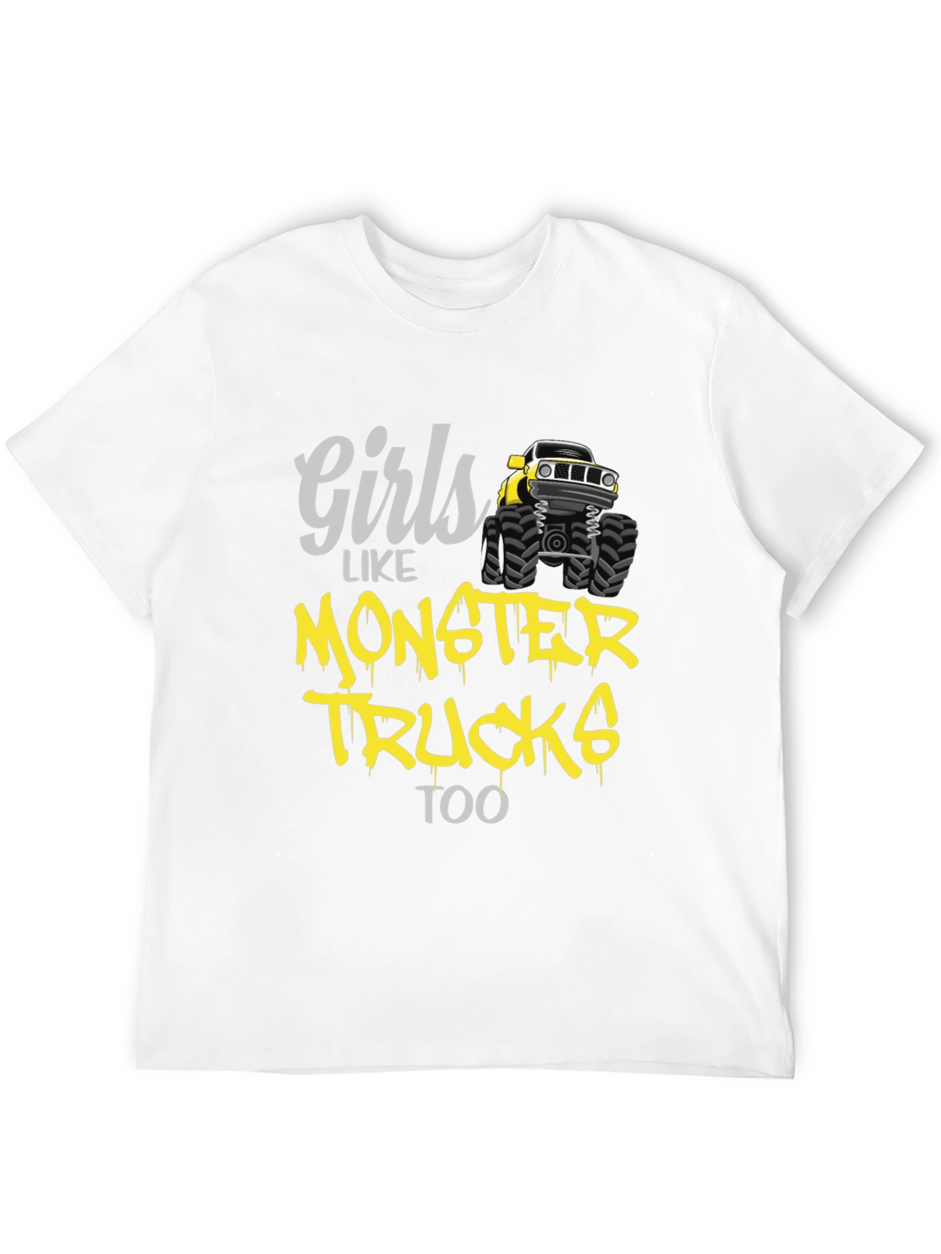 Girls Like Monster Trucks Too T-Shirt