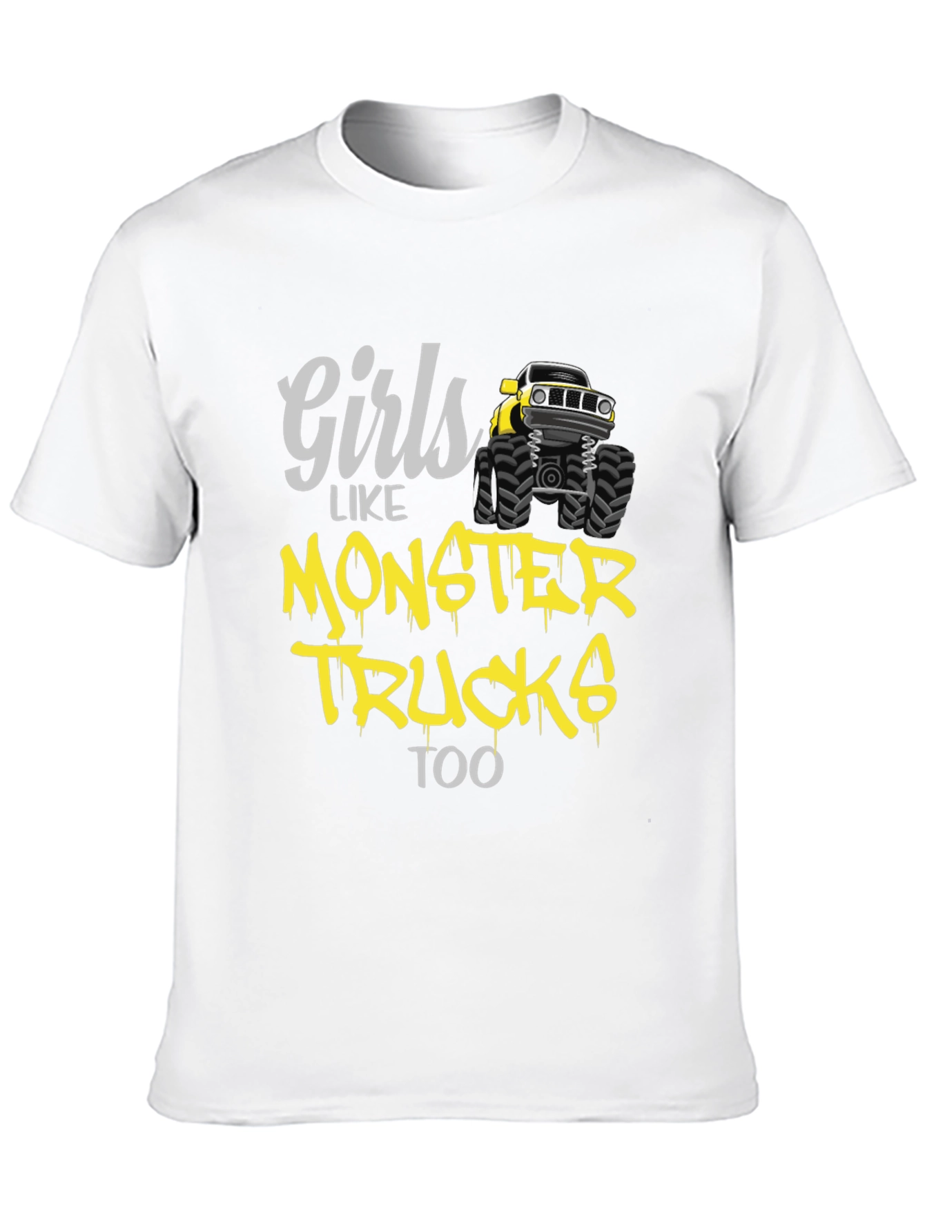 Girls Like Monster Trucks Too T-Shirt