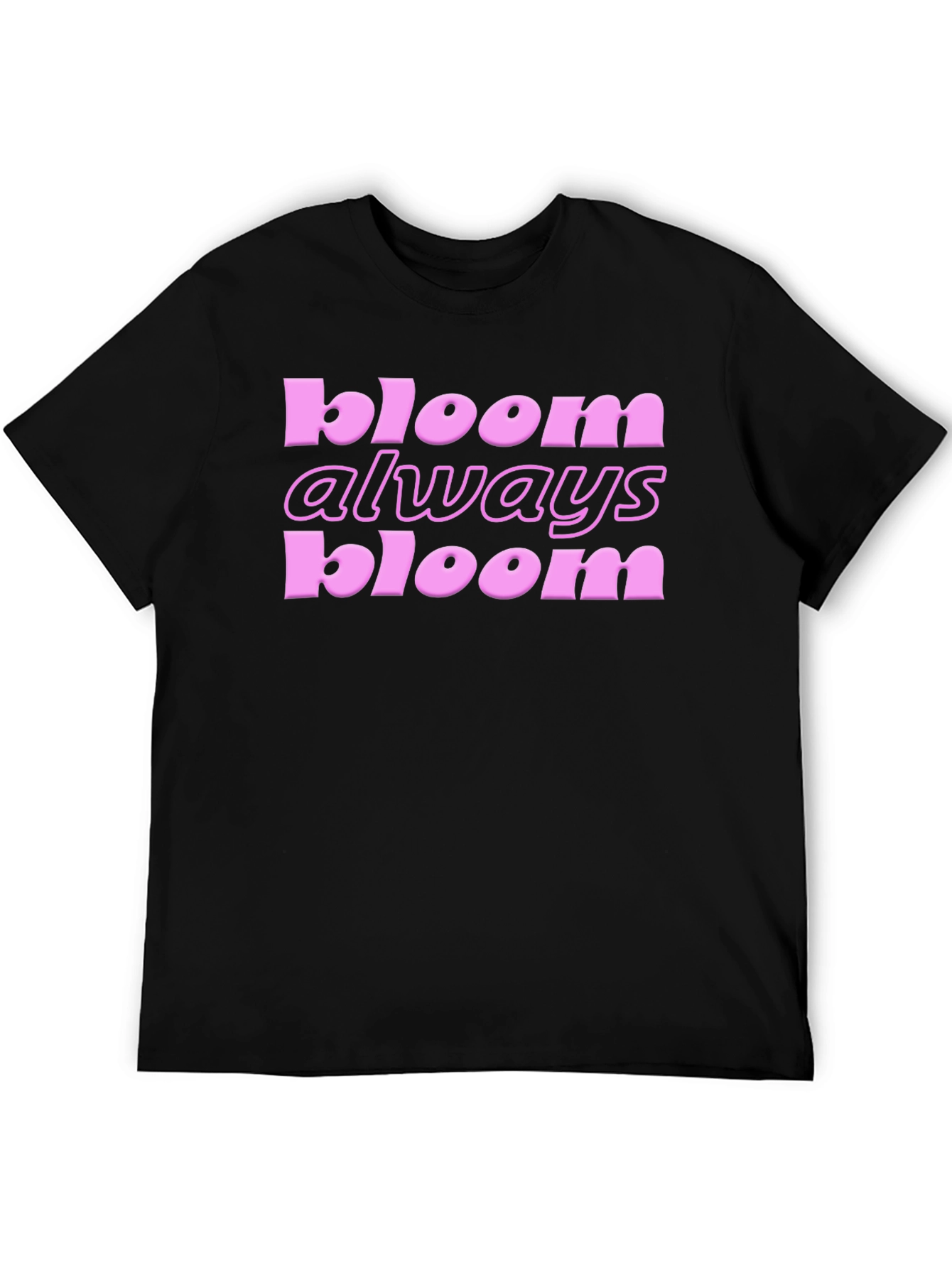Bloom Always Bloom T-Shirt
