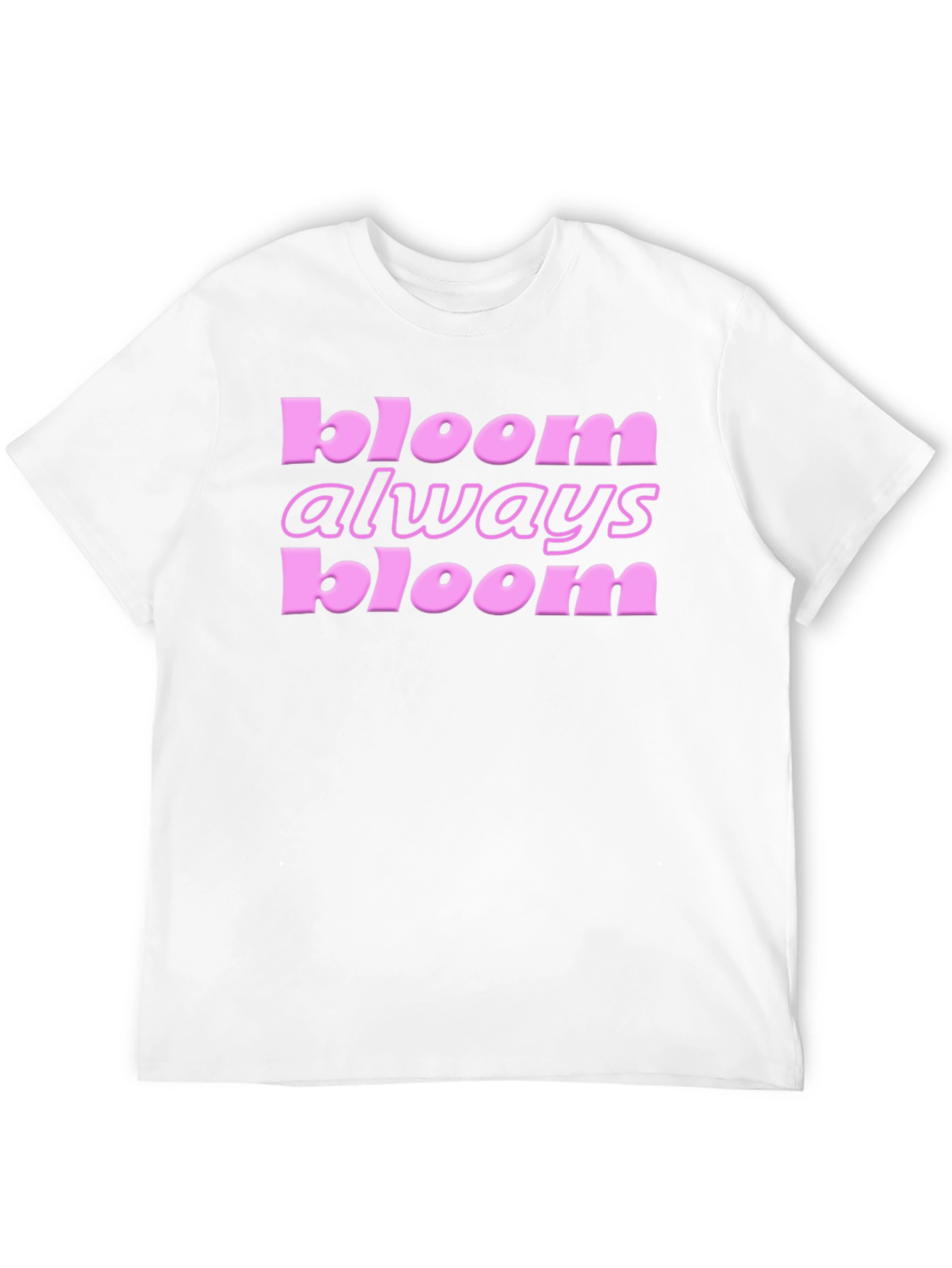 Bloom Always Bloom T-Shirt
