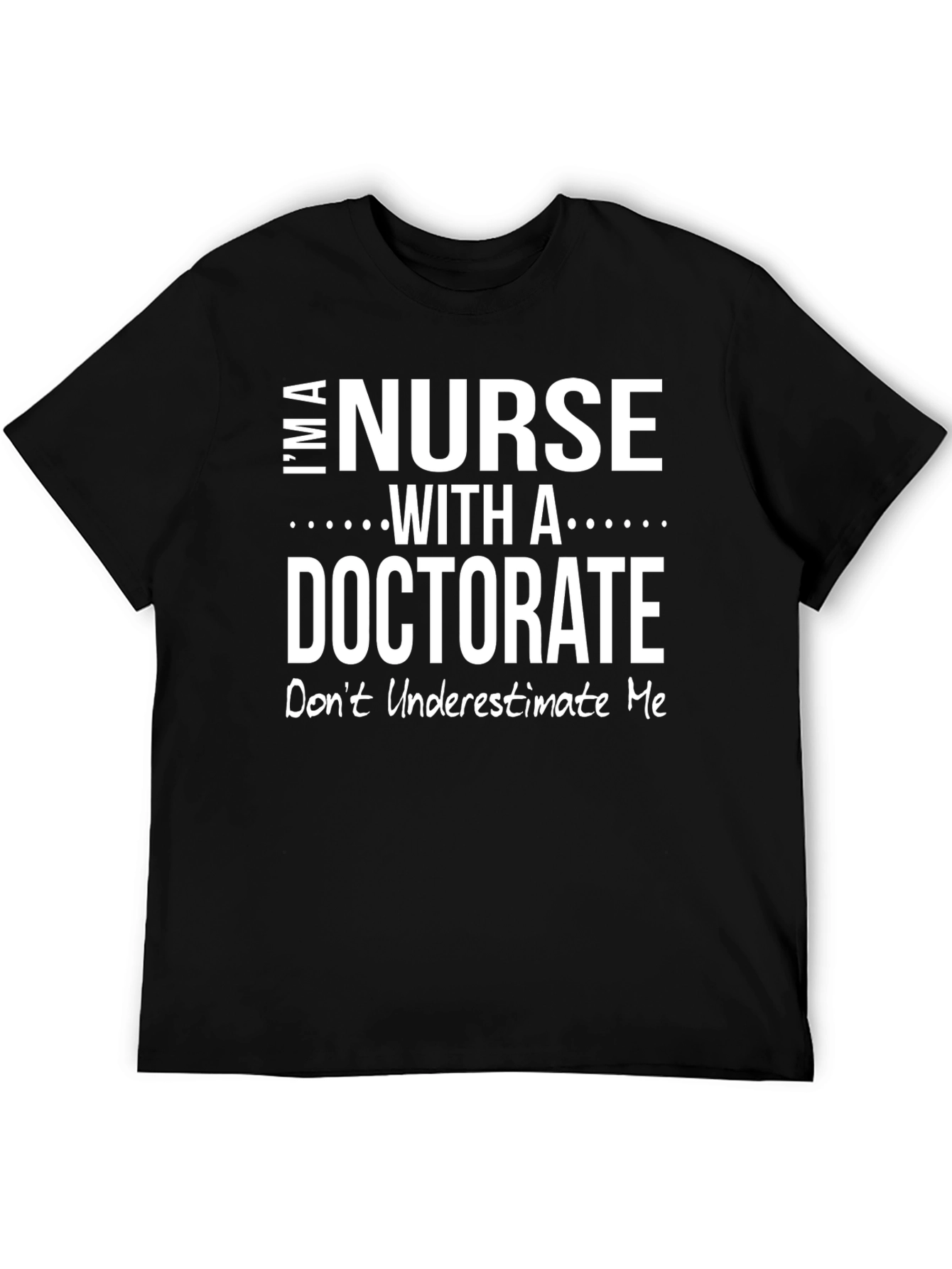 Nurse With A Doctorate T-Shirt - Black