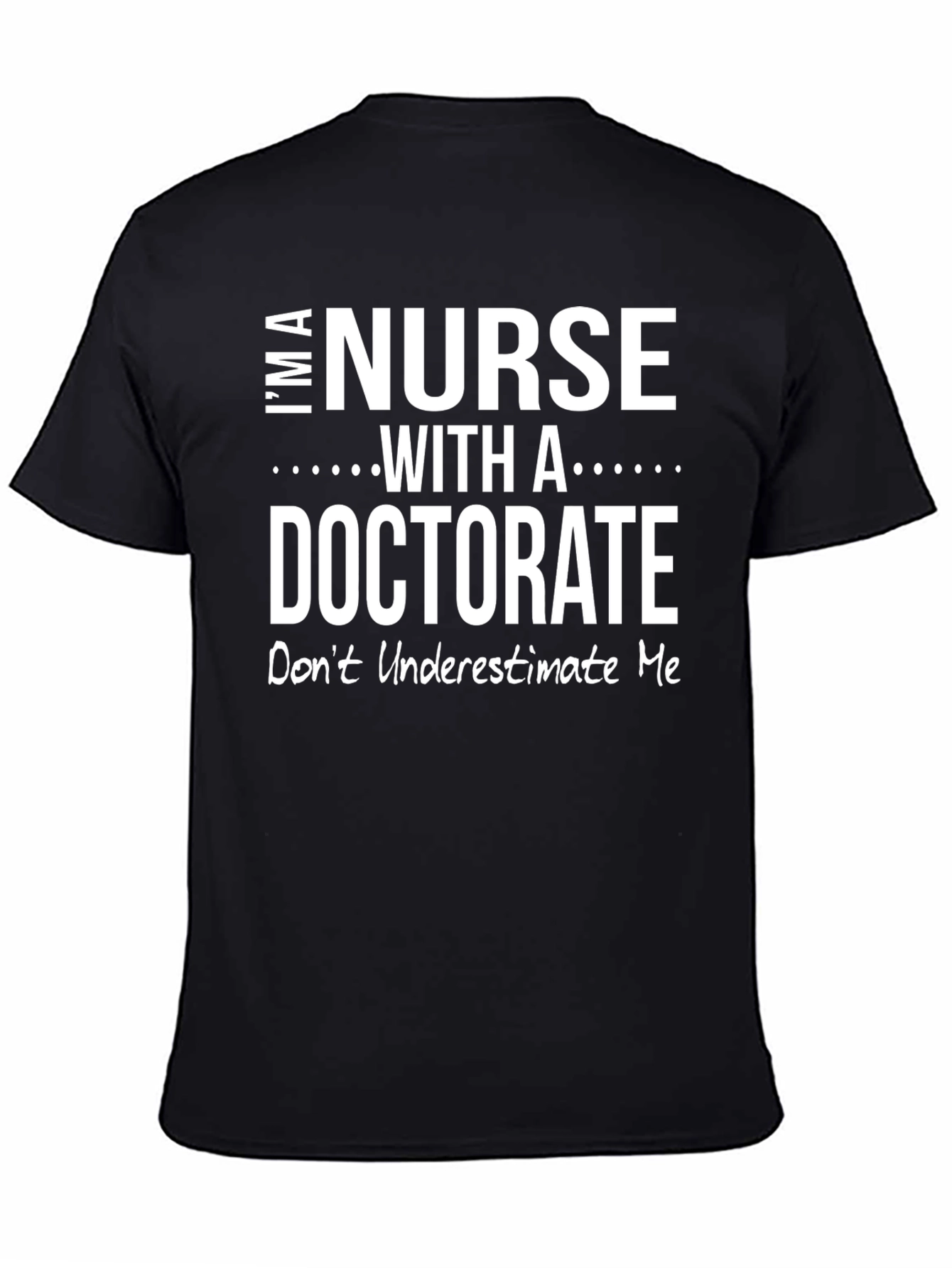 Nurse With A Doctorate T-Shirt - Black