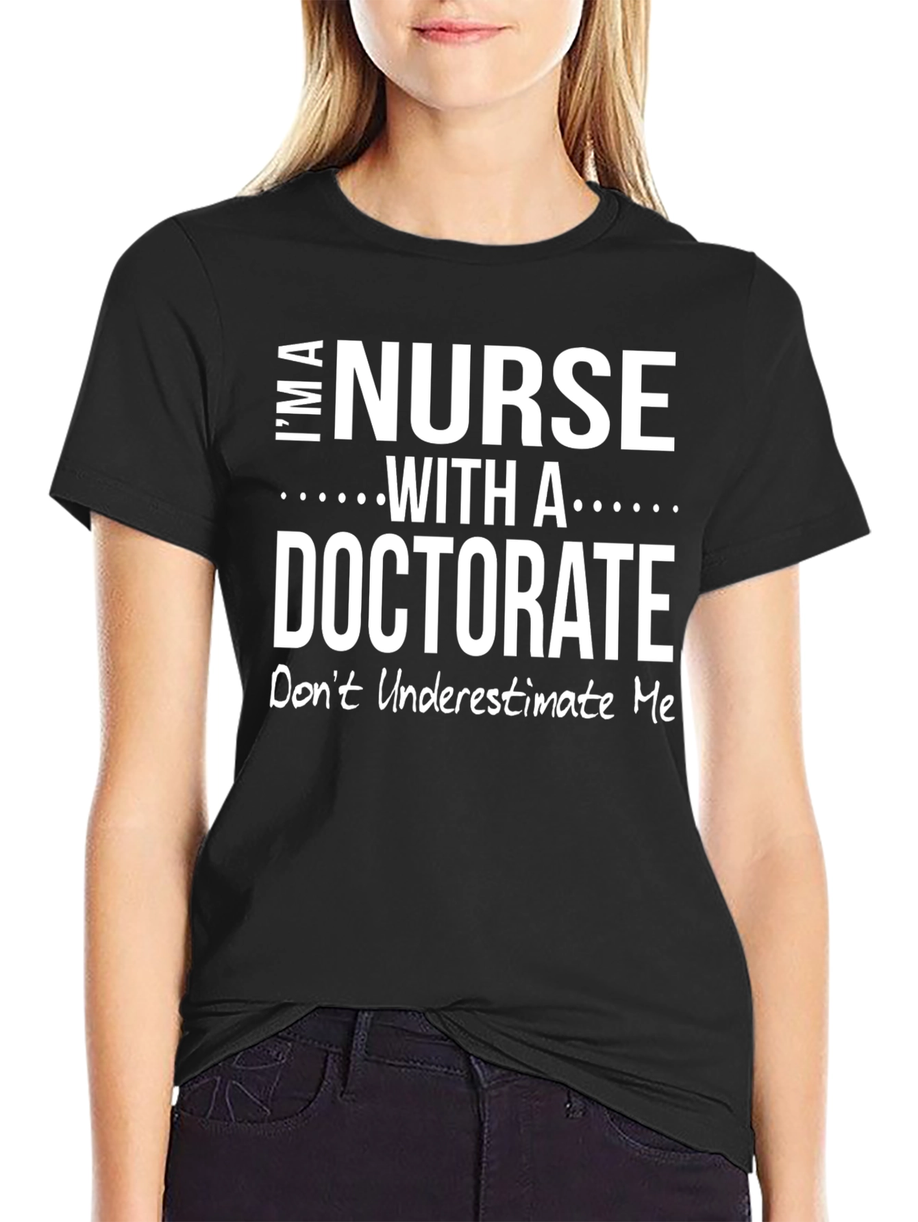 Nurse With A Doctorate T-Shirt - Black