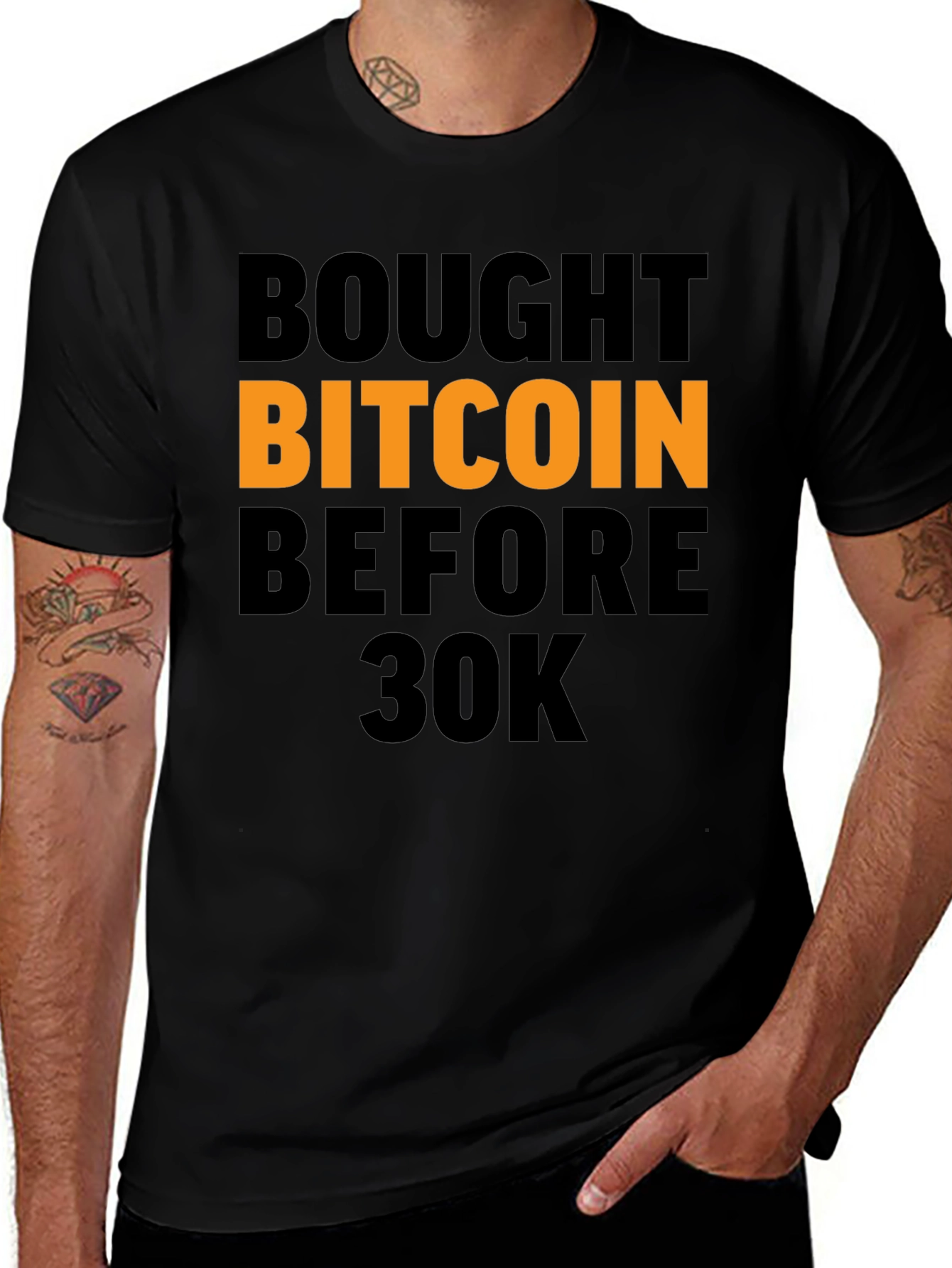 Bought Bitcoin Before 30K T-Shirt