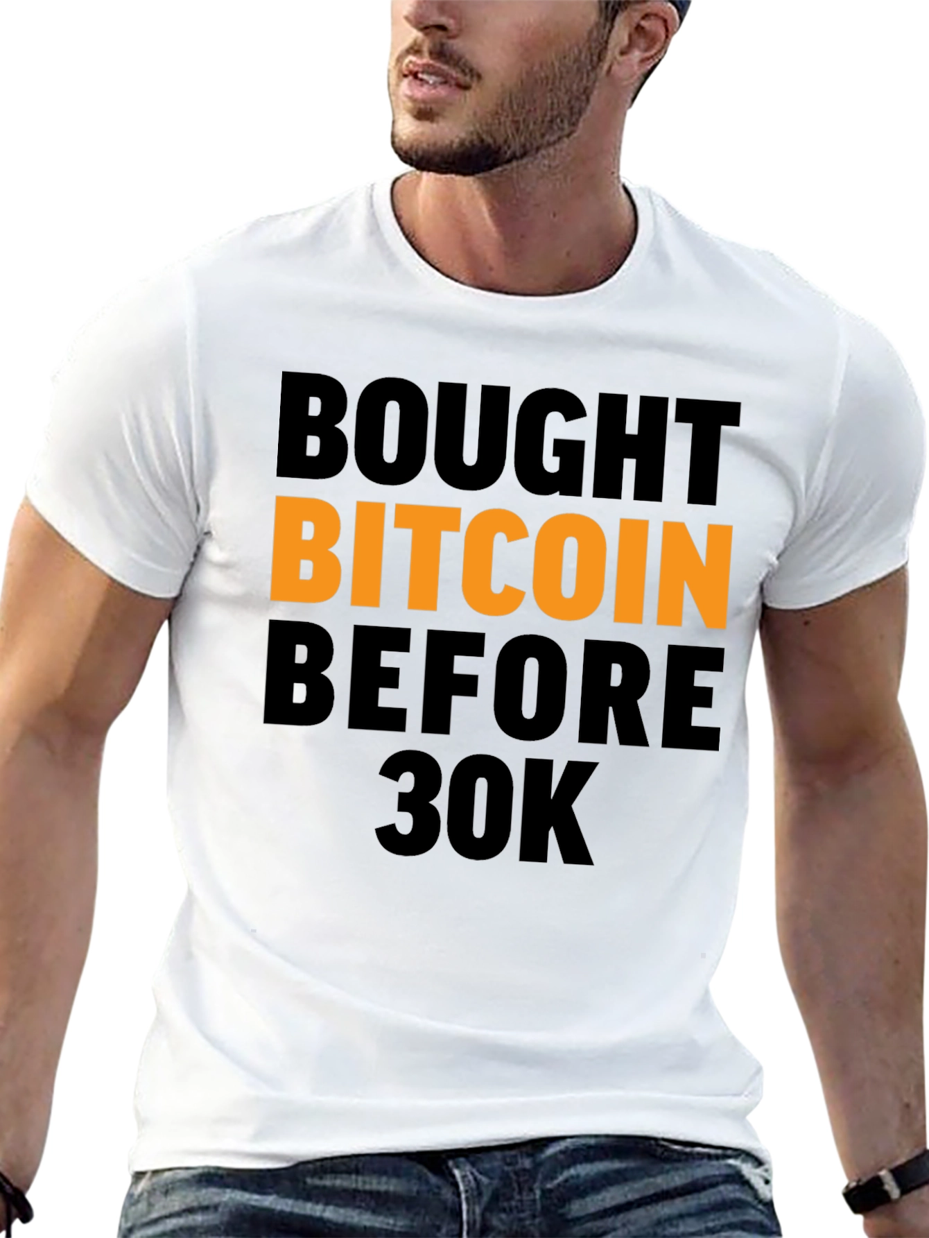 Bought Bitcoin Before 30K T-Shirt