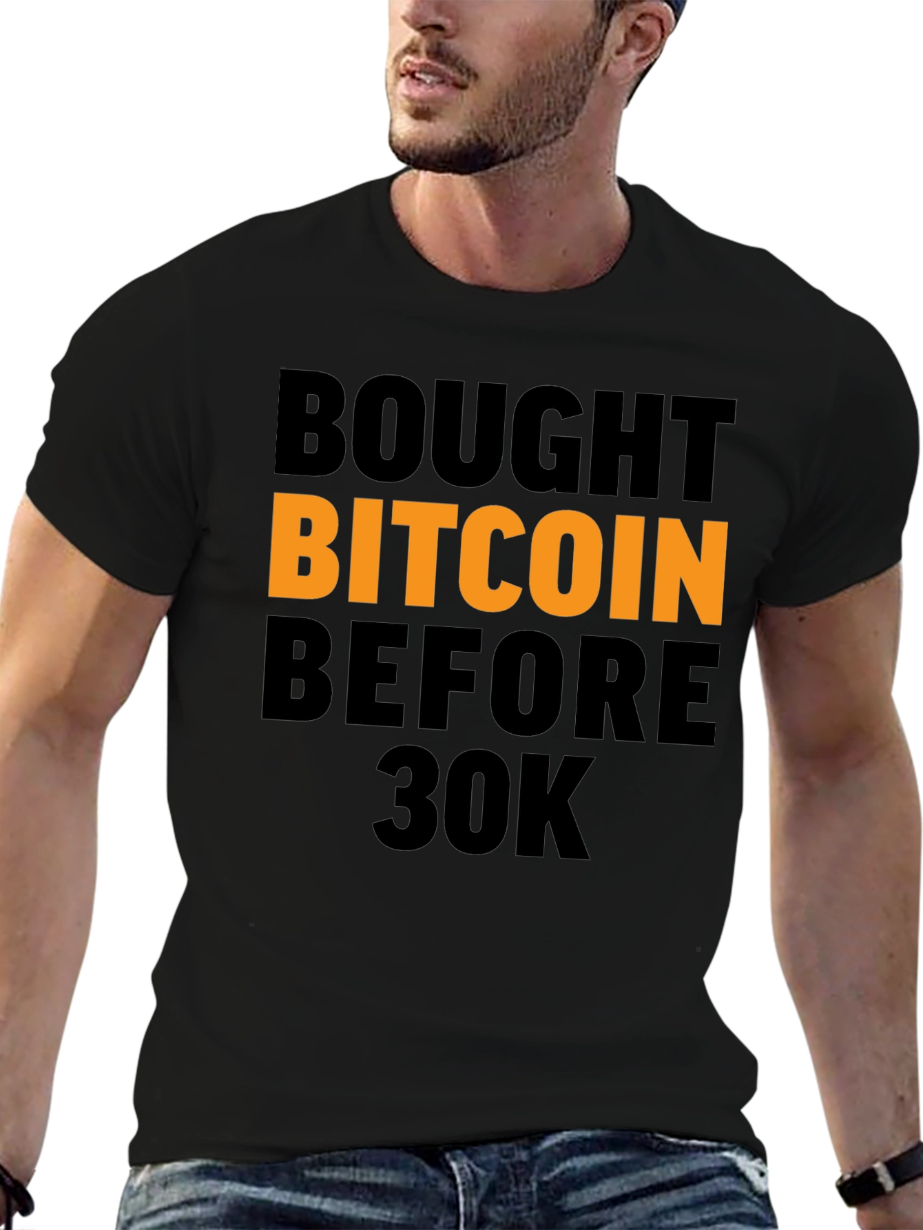 Bought Bitcoin Before 30K T-Shirt