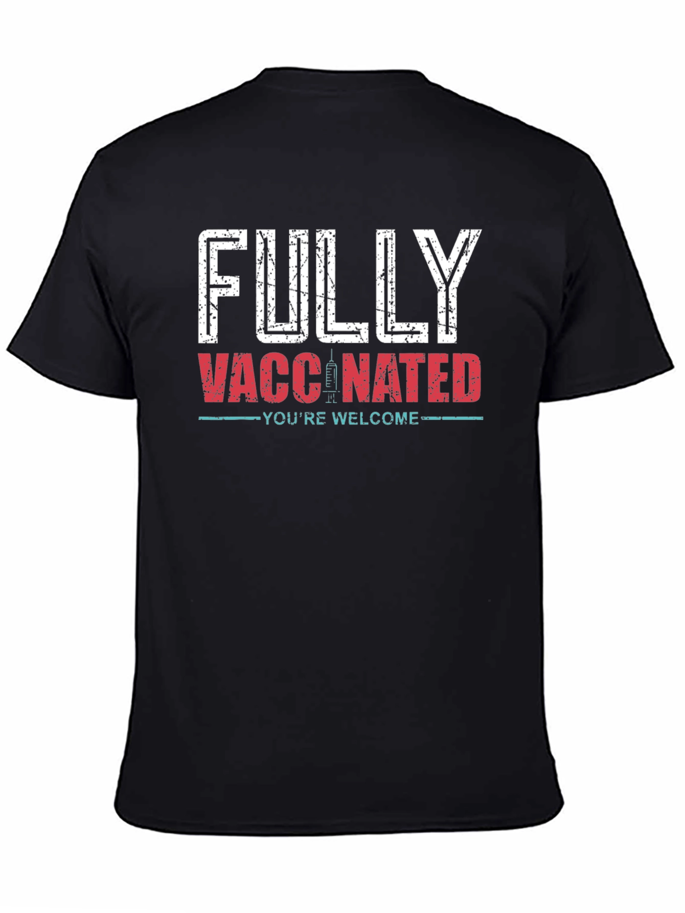 Fully Vaccinated T-Shirt - Youre Welcome!