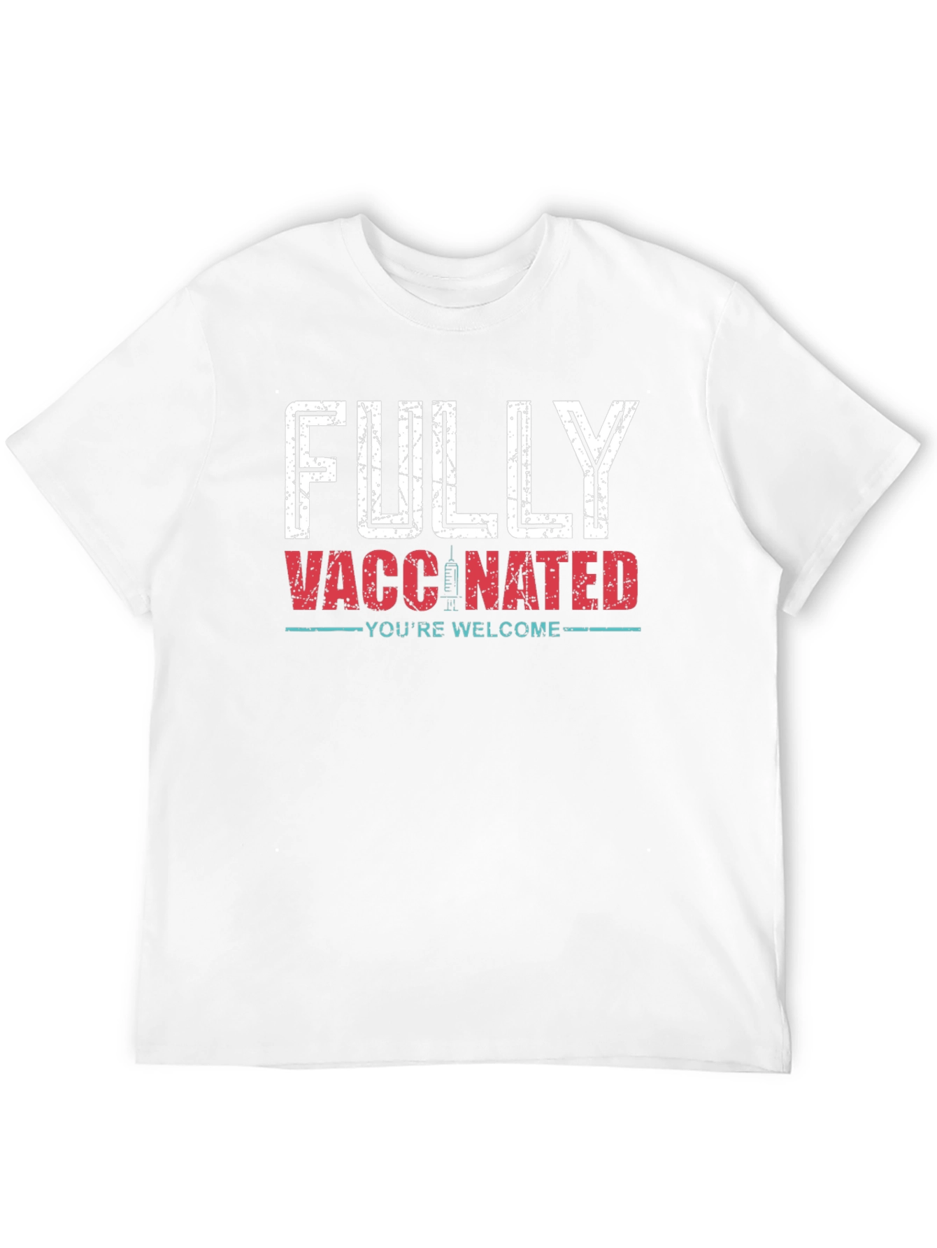 Fully Vaccinated T-Shirt - Youre Welcome!