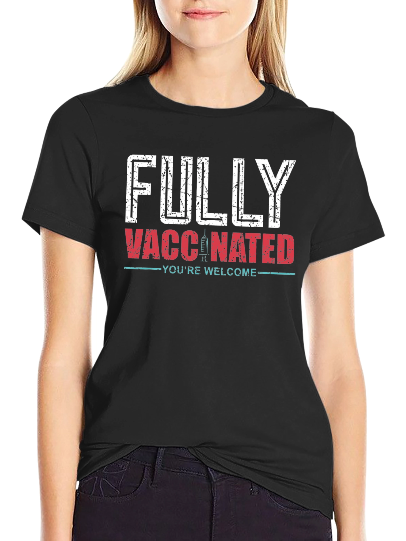 Fully Vaccinated T-Shirt - Youre Welcome!