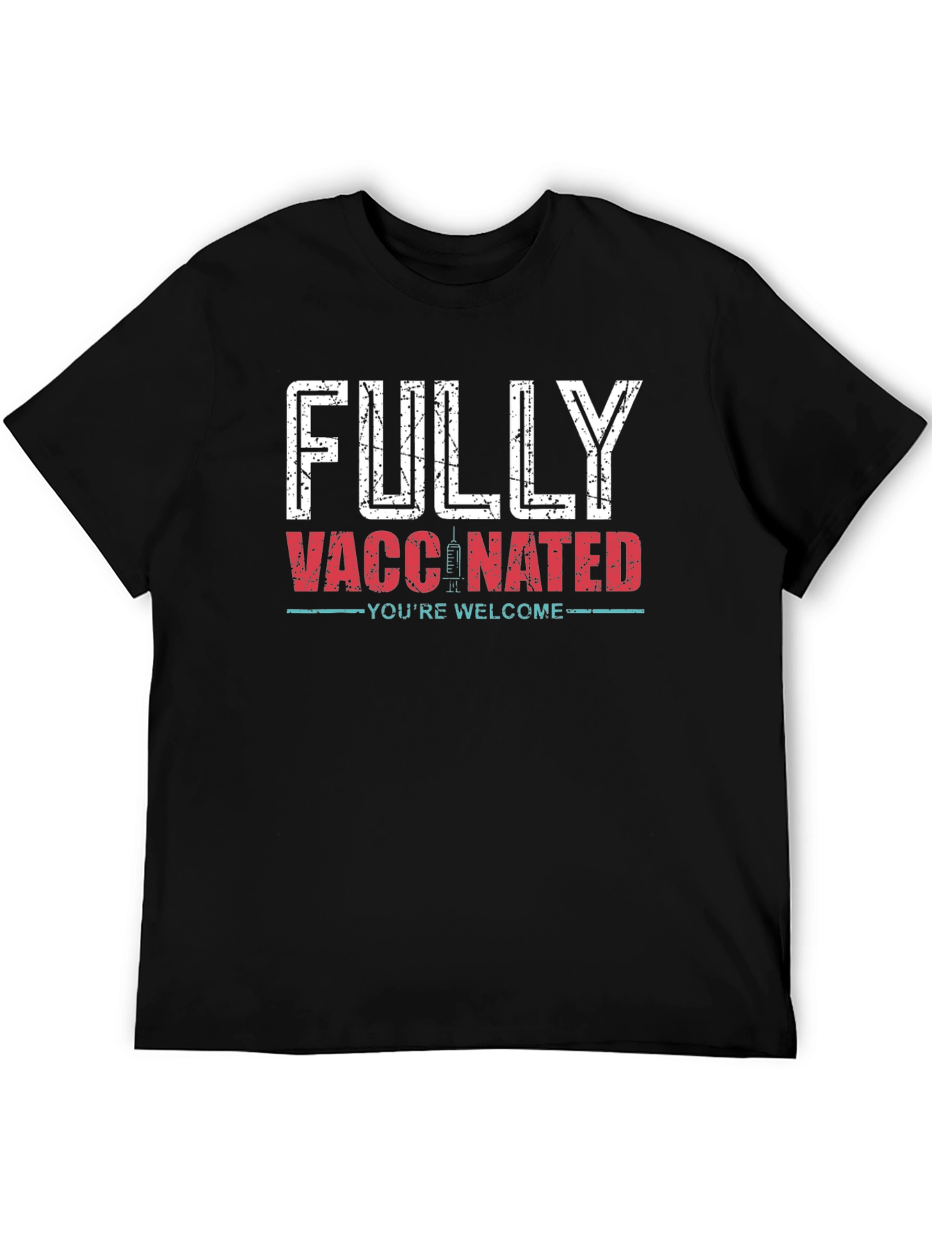 Fully Vaccinated T-Shirt - Youre Welcome!