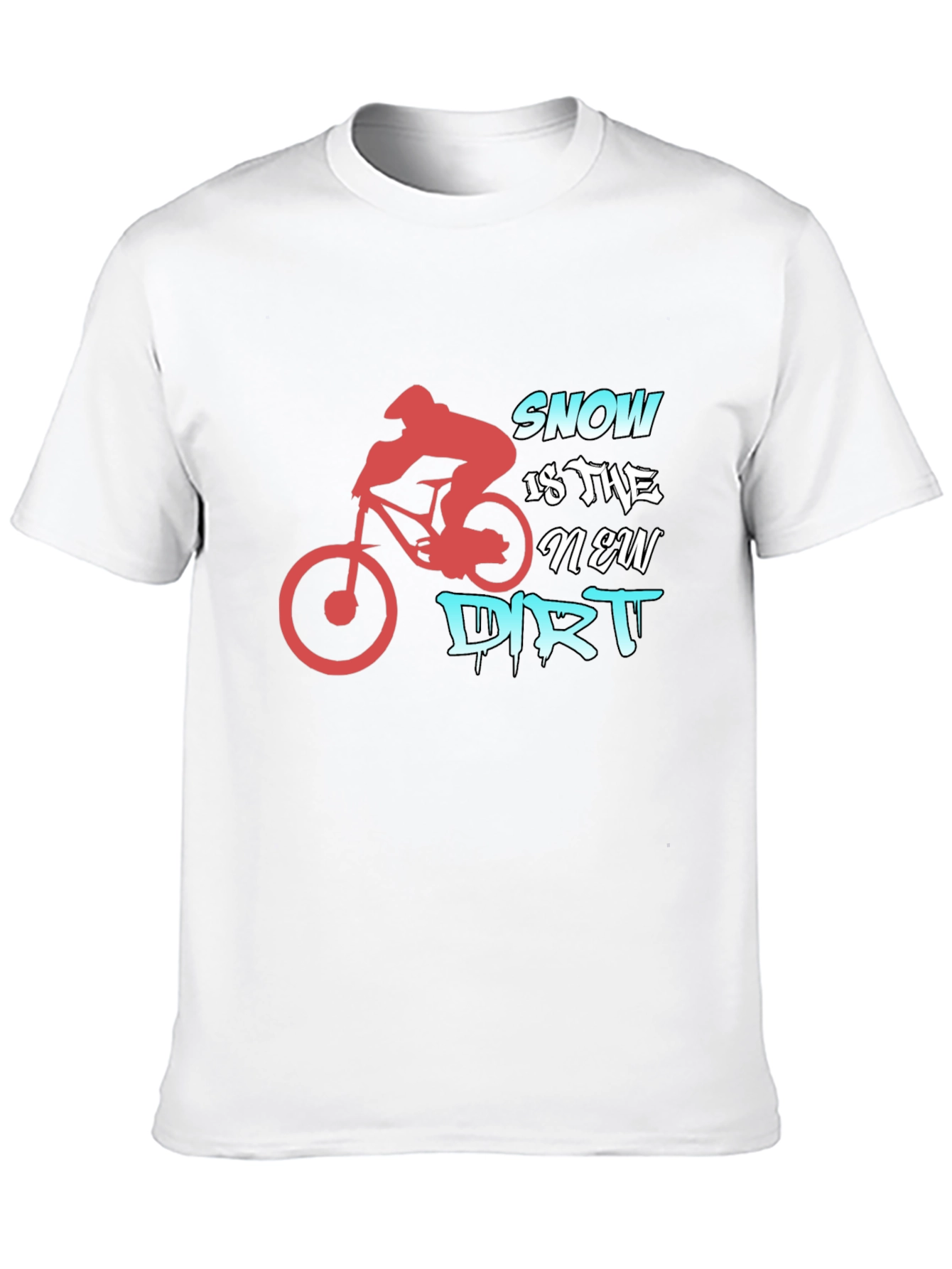 Snow Is The New Dirt T-Shirt