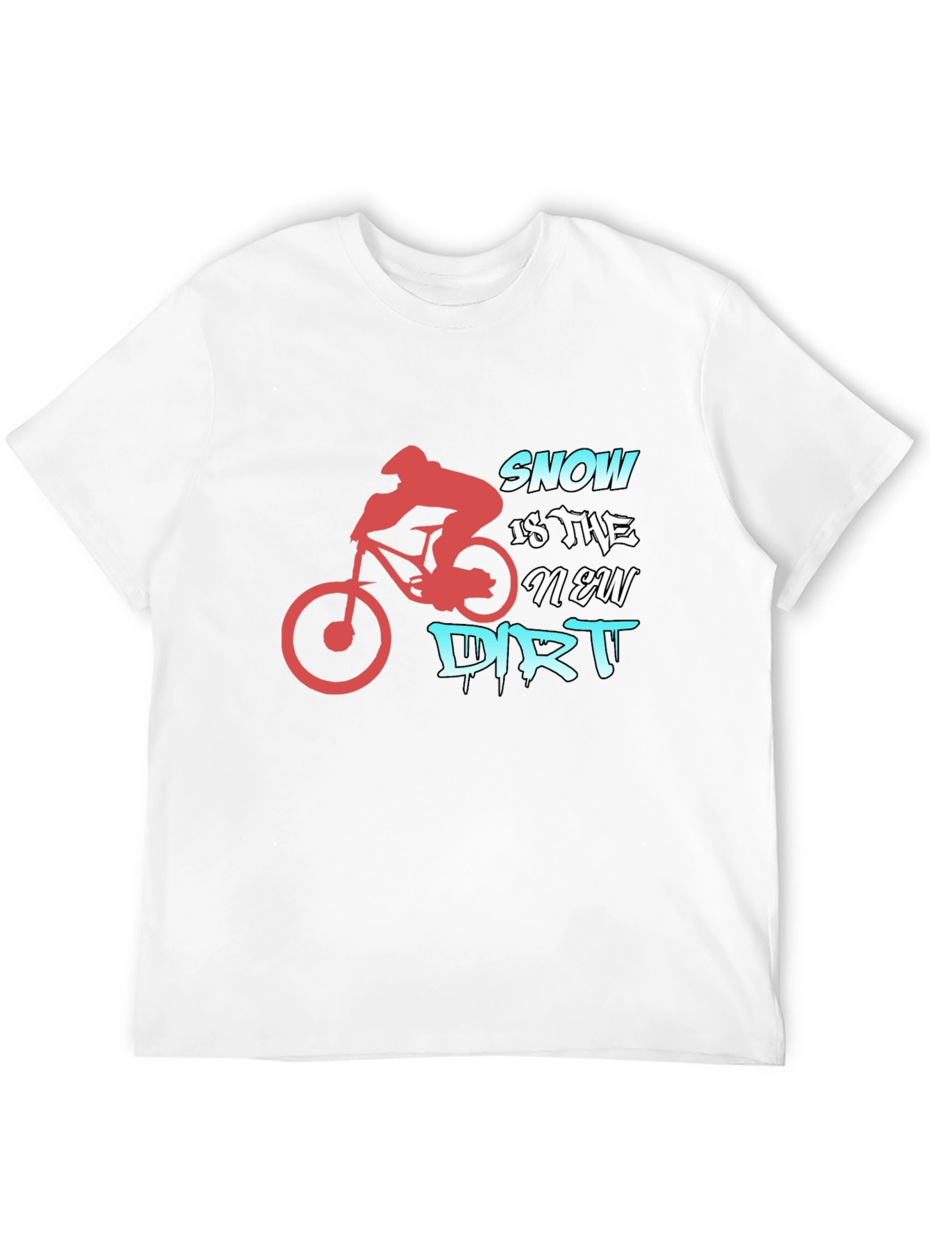 Snow Is The New Dirt T-Shirt