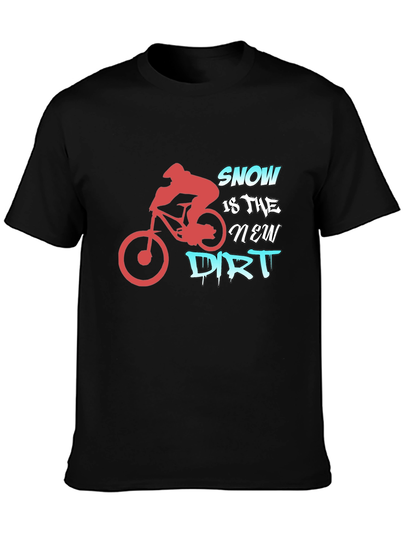 Snow Is The New Dirt T-Shirt