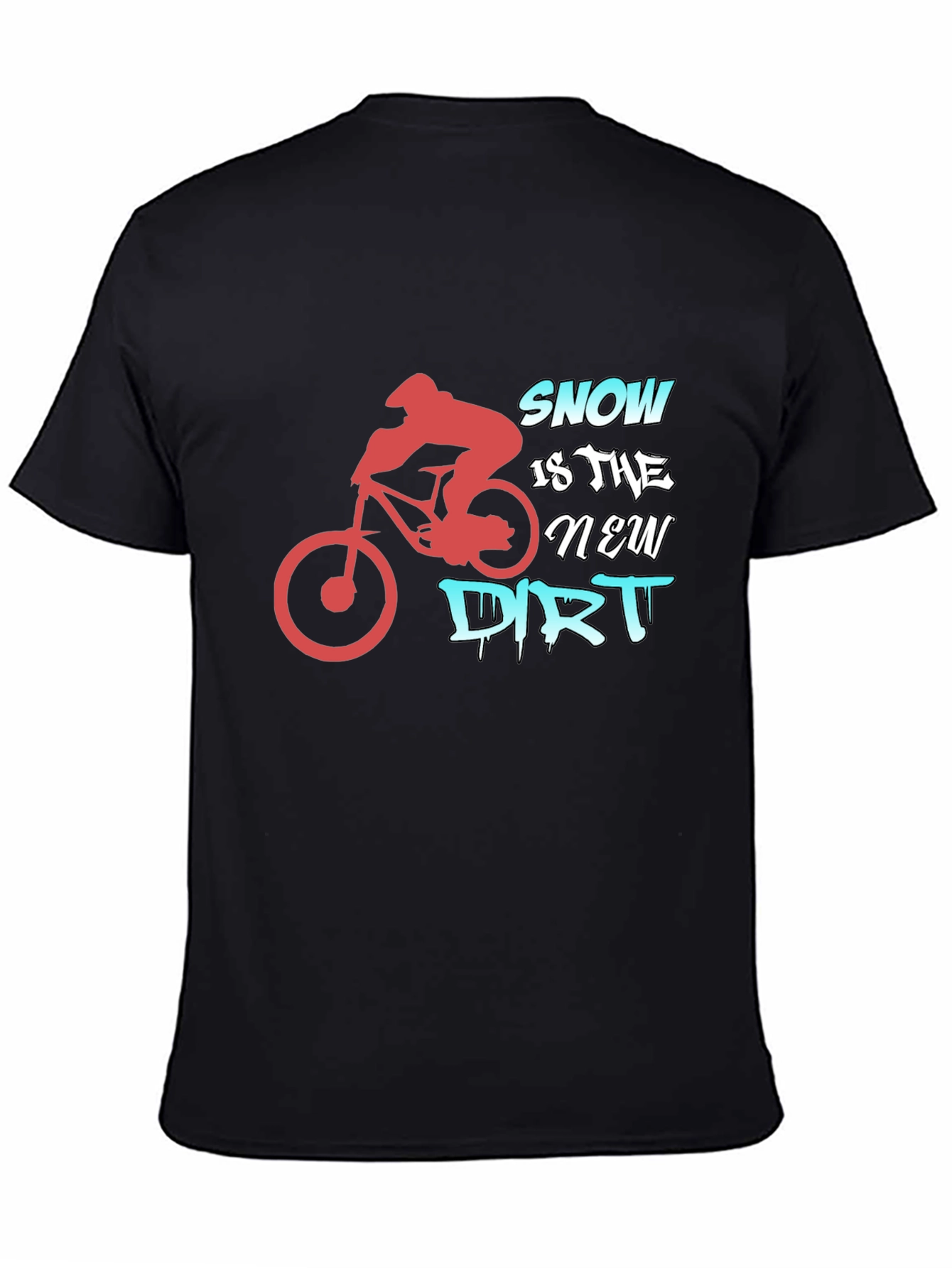 Snow Is The New Dirt T-Shirt