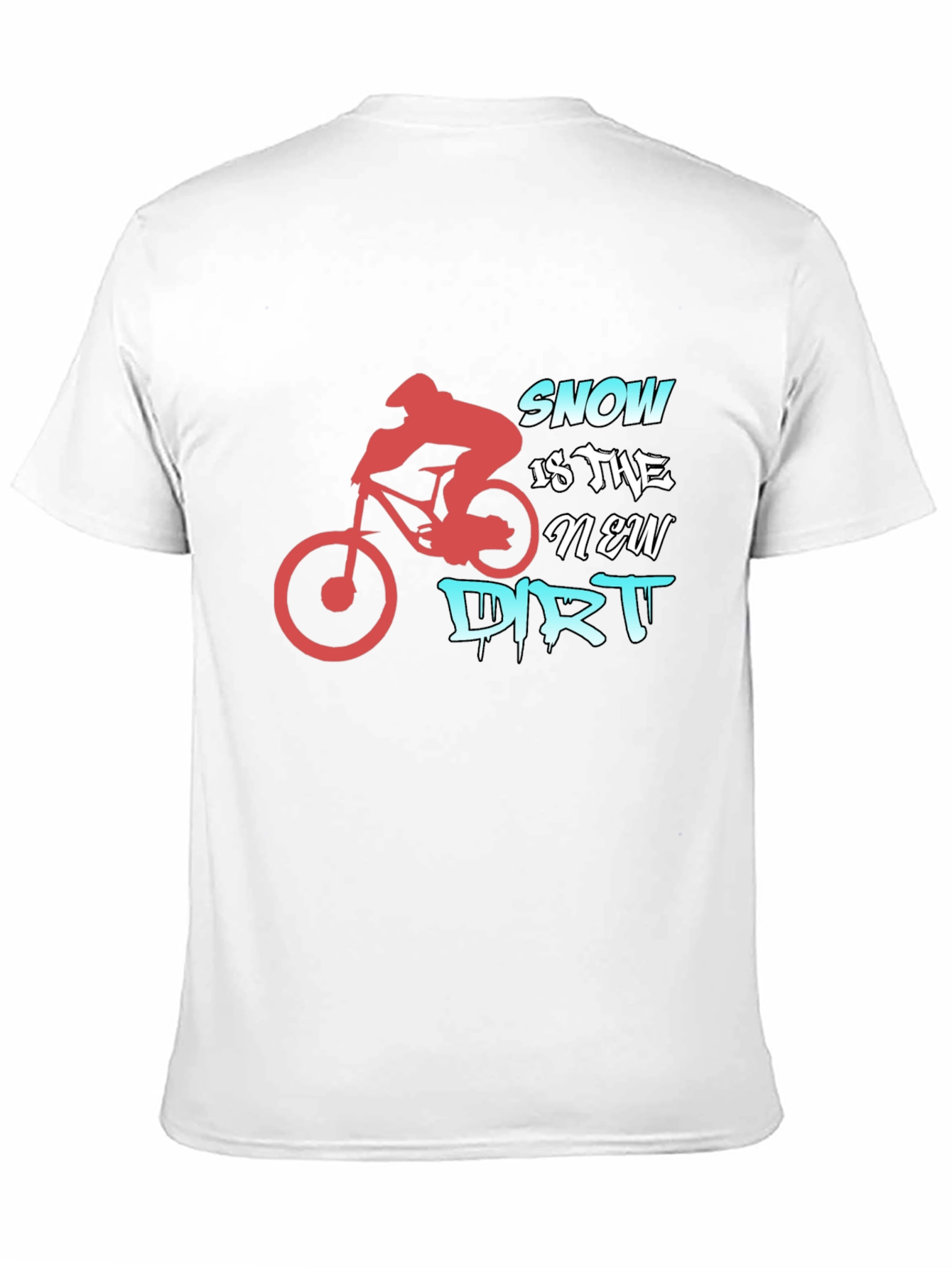 Snow Is The New Dirt T-Shirt