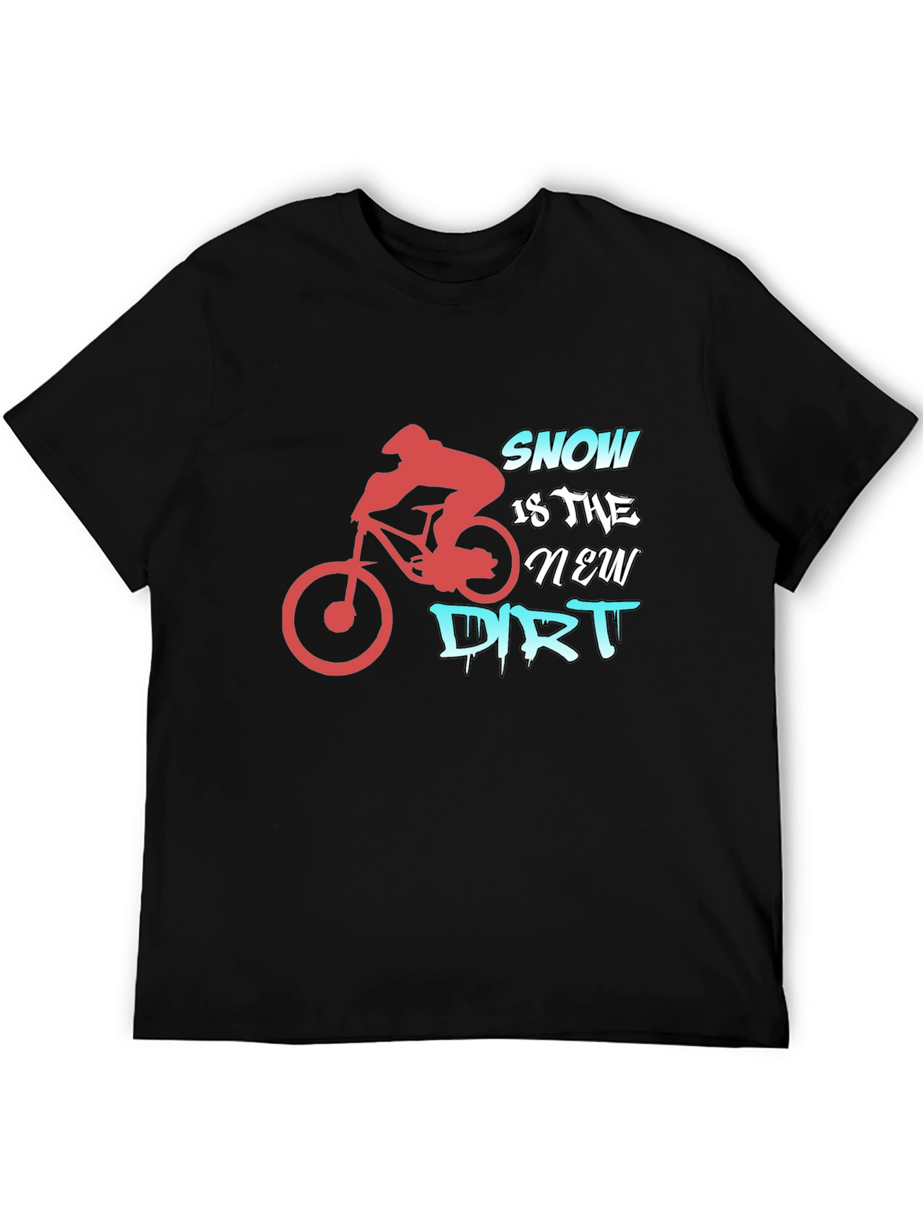 Snow Is The New Dirt T-Shirt
