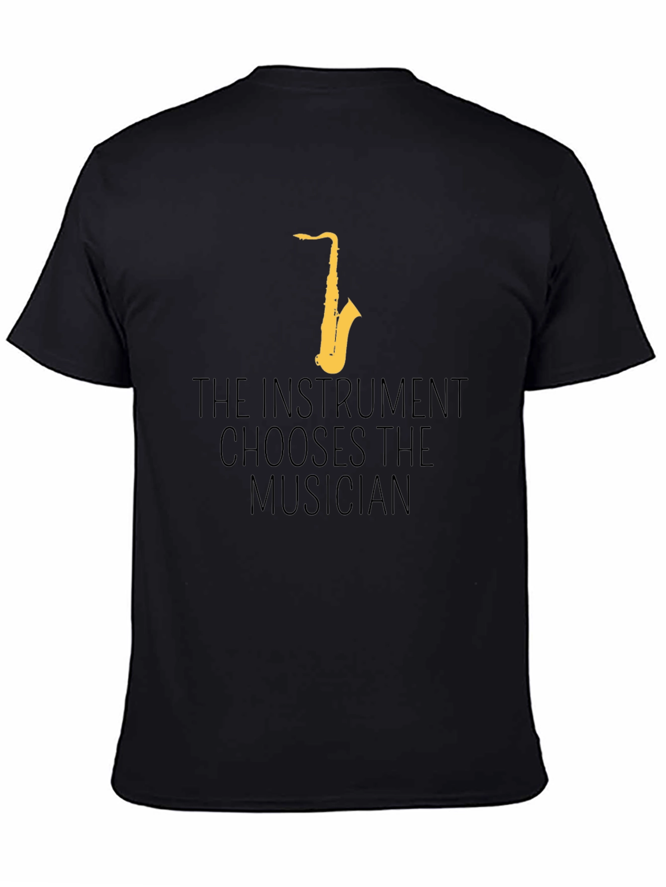 Saxophone T-Shirt - The Instrument Chooses The Musician