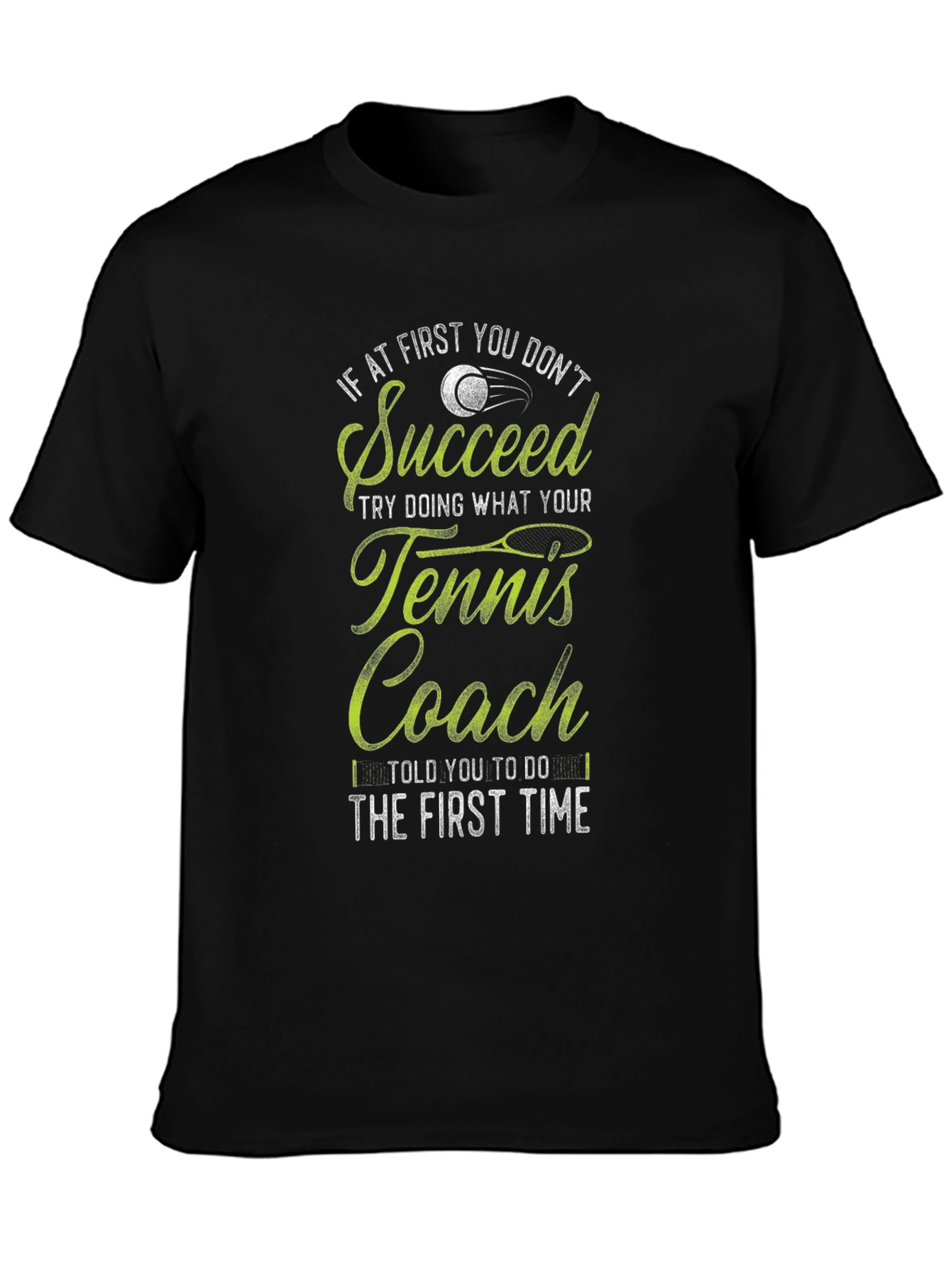 Tennis Coach T-Shirt - Funny Slogan Tee