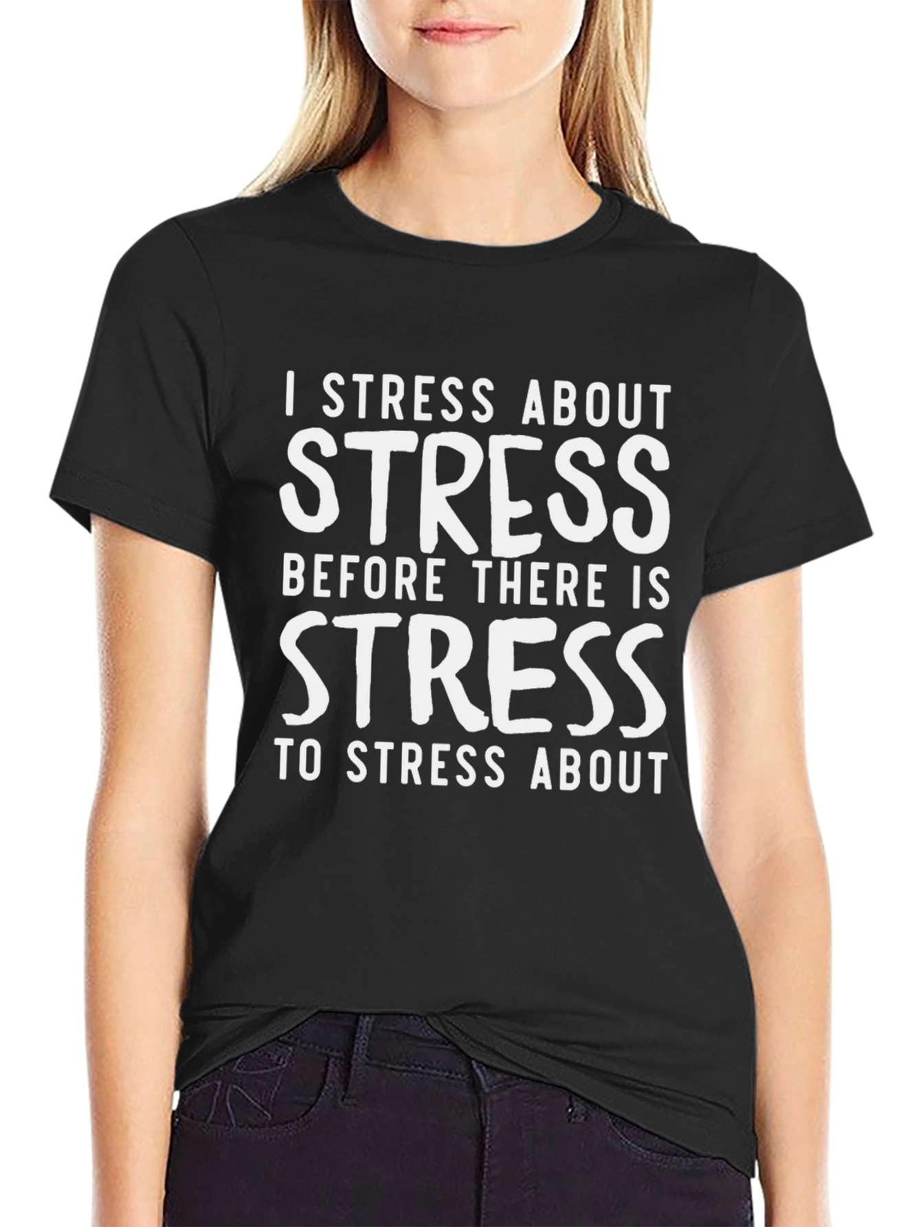 Funny Stress T-Shirt - I Stress About Stress