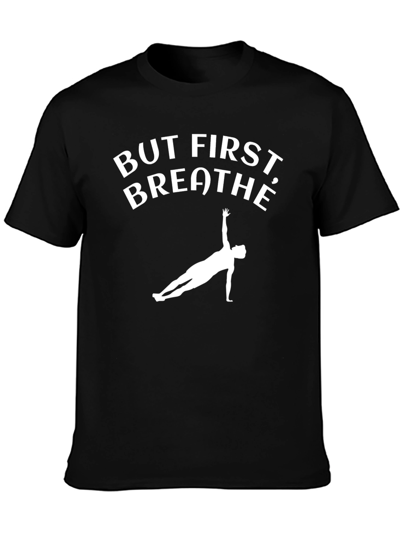 But First Breathe Black Yoga T-Shirt