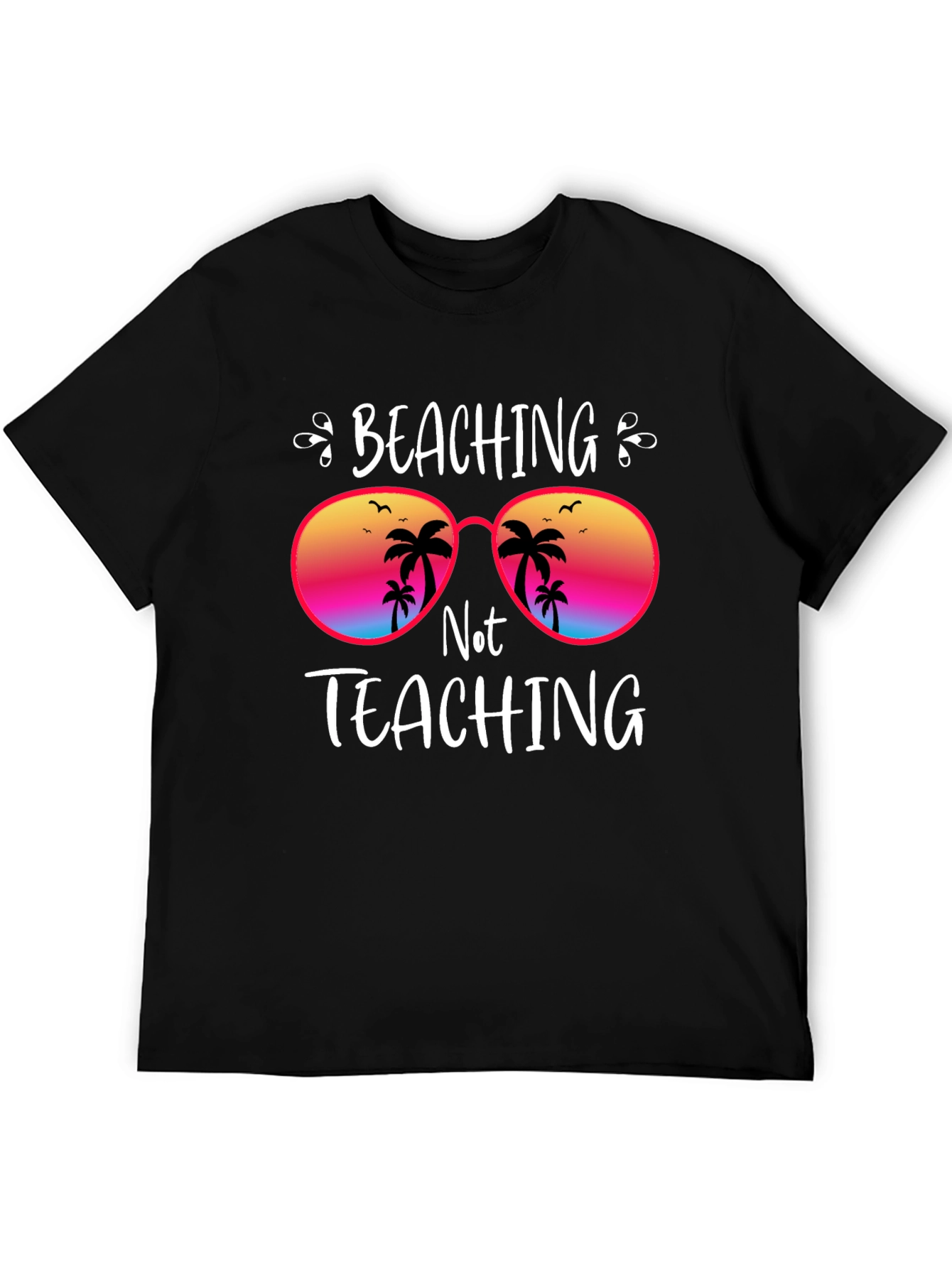 Beaching Not Teaching Graphic T-Shirt