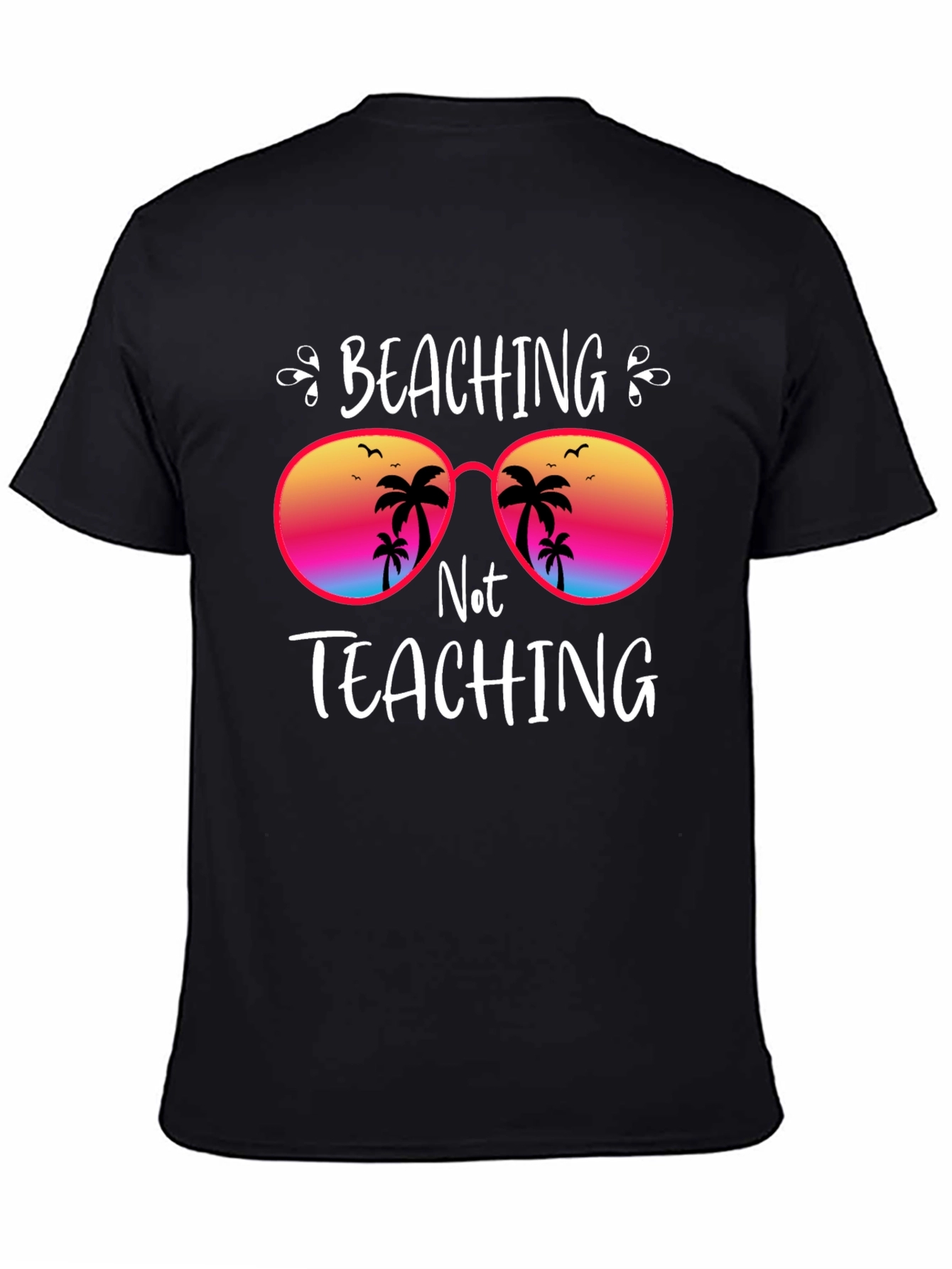 Beaching Not Teaching Graphic T-Shirt