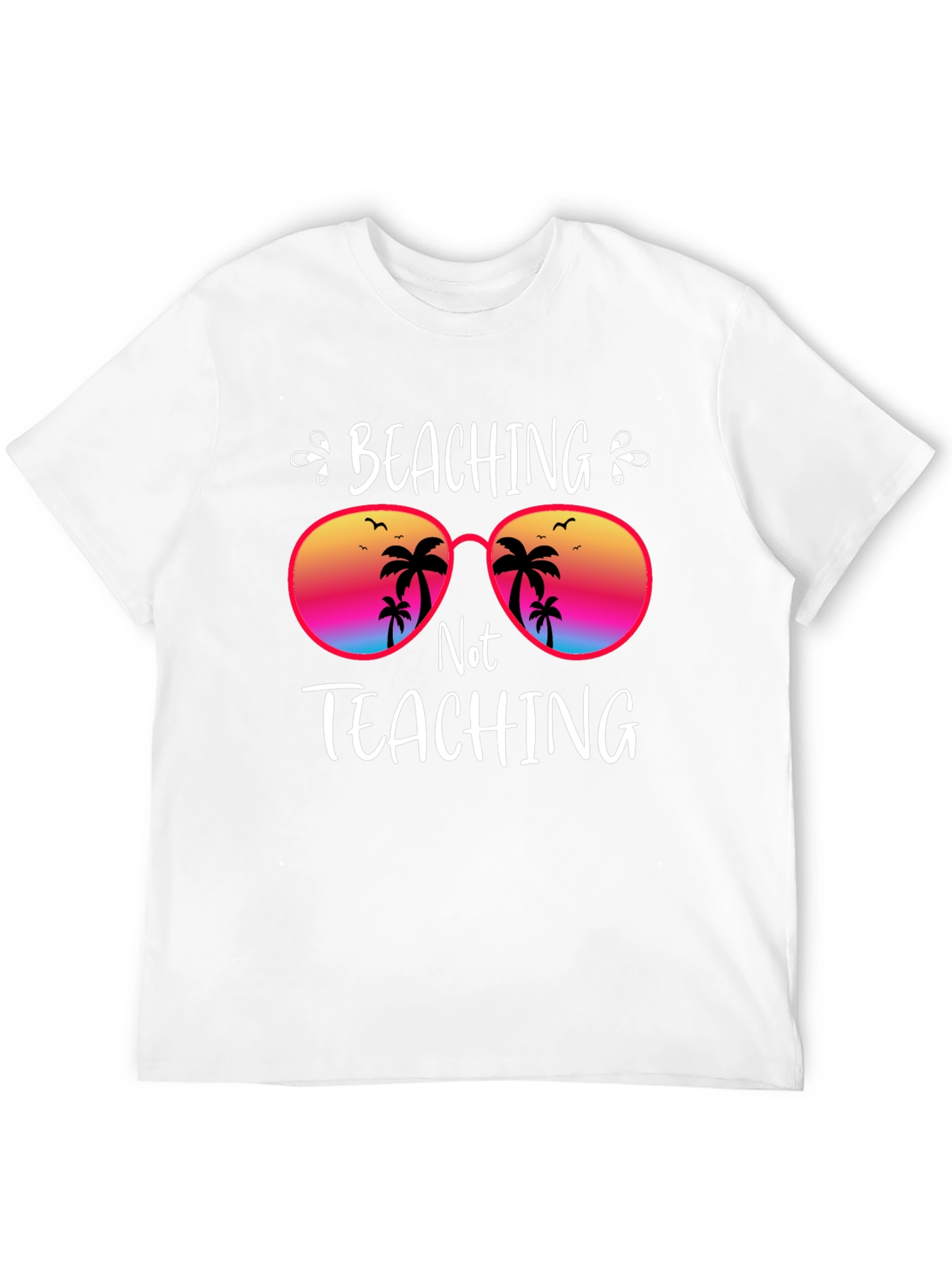 Beaching Not Teaching Graphic T-Shirt