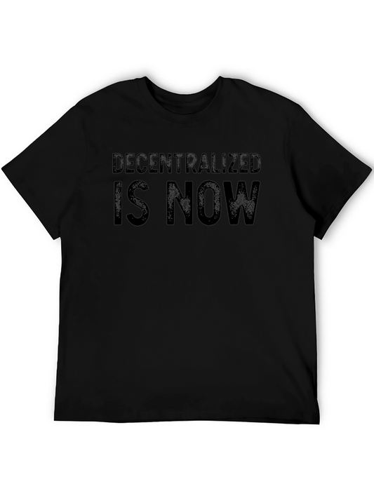 Decentralized Is Now Black T-Shirt