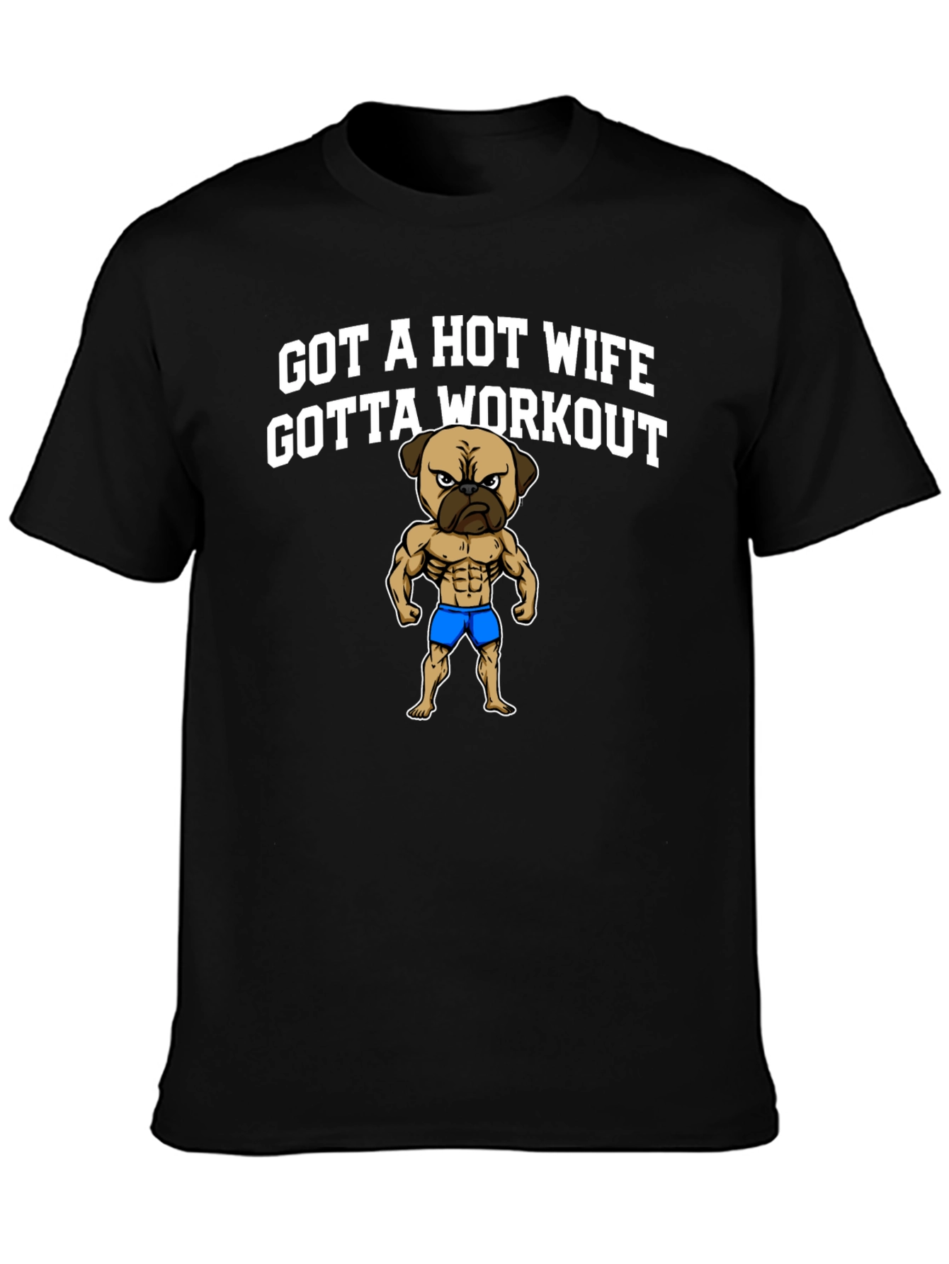 Got a Hot Wife Gotta Workout T-Shirt