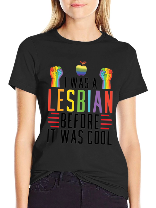 I Was A Lesbian Before It Was Cool T-Shirt LGBTQ