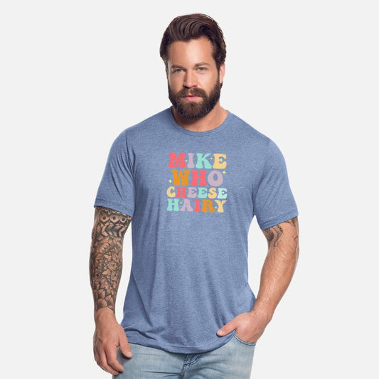 Mike Who Cheese Hairy funny meme adult joke