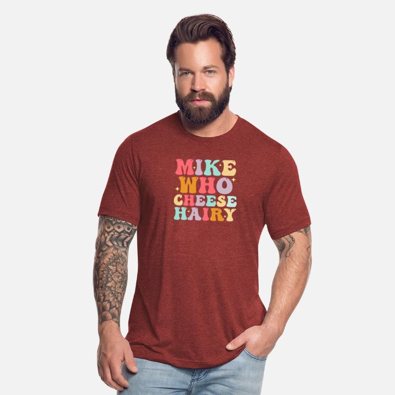 Mike Who Cheese Hairy funny meme adult joke