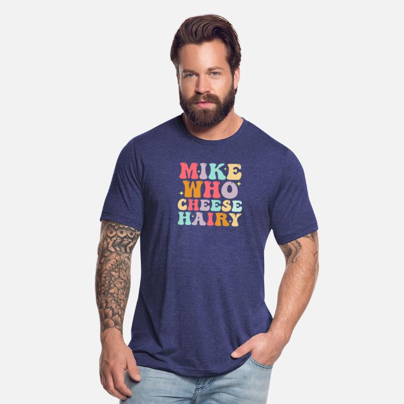 Mike Who Cheese Hairy funny meme adult joke