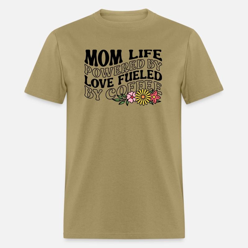 Mom Life Powered By Love Fueled By Coffee