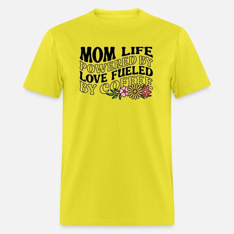 Mom Life Powered By Love Fueled By Coffee